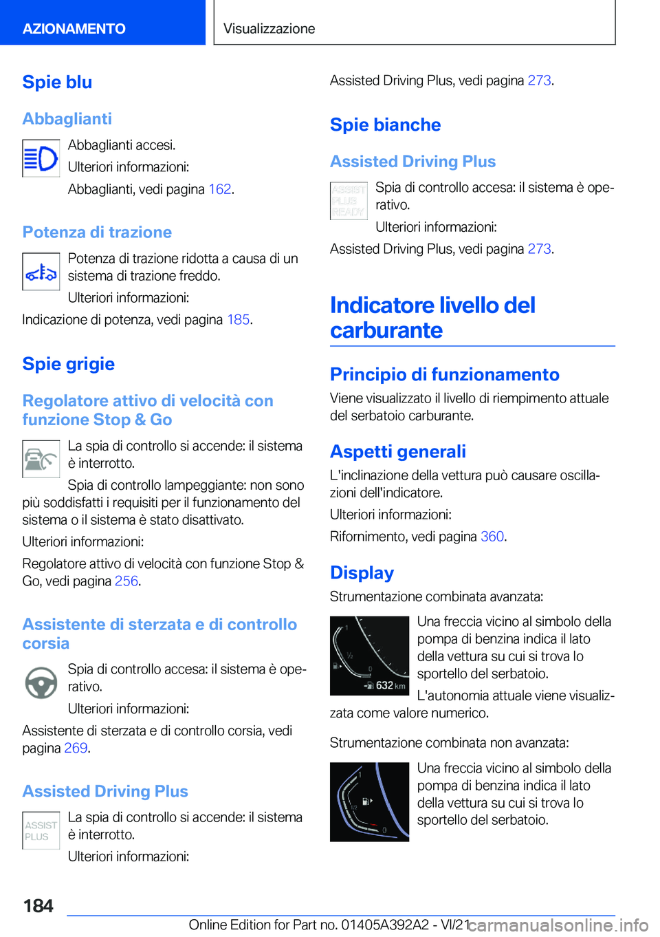 BMW 4 SERIES 2022  Libretti Di Uso E manutenzione (in Italian) �S�p�i�e��b�l�u�A�b�b�a�g�l�i�a�n�t�i �A�b�b�a�g�l�i�a�n�t�i��a�c�c�e�s�i�.
�U�l�t�e�r�i�o�r�i��i�n�f�o�r�m�a�z�i�o�n�i�:
�A�b�b�a�g�l�i�a�n�t�i�,��v�e�d�i��p�a�g�i�n�a� �1�6�2�.
�P�o�t�e�n�z�a�