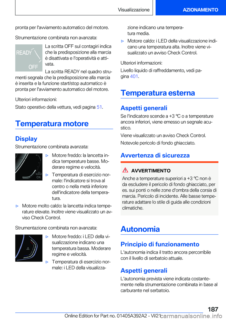 BMW 4 SERIES 2022  Libretti Di Uso E manutenzione (in Italian) �p�r�o�n�t�a��p�e�r��l�'�a�v�v�i�a�m�e�n�t�o��a�u�t�o�m�a�t�i�c�o��d�e�l��m�o�t�o�r�e�.
�S�t�r�u�m�e�n�t�a�z�i�o�n�e��c�o�m�b�i�n�a�t�a��n�o�n��a�v�a�n�z�a�t�a�: �L�a��s�c�r�i�t�t�a��O�F