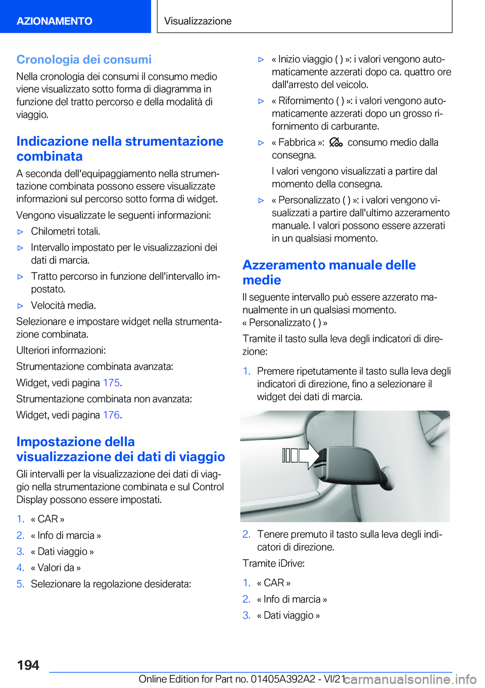 BMW 4 SERIES 2022  Libretti Di Uso E manutenzione (in Italian) �C�r�o�n�o�l�o�g�i�a��d�e�i��c�o�n�s�u�m�i
�N�e�l�l�a��c�r�o�n�o�l�o�g�i�a��d�e�i��c�o�n�s�u�m�i��i�l��c�o�n�s�u�m�o��m�e�d�i�o
�v�i�e�n�e��v�i�s�u�a�l�i�z�z�a�t�o��s�o�t�t�o��f�o�r�m�a��d