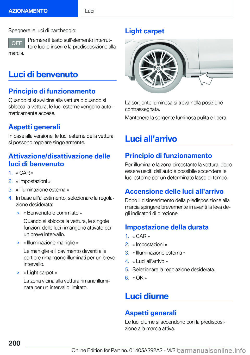 BMW 4 SERIES 2022  Libretti Di Uso E manutenzione (in Italian) �S�p�e�g�n�e�r�e��l�e��l�u�c�i��d�i��p�a�r�c�h�e�g�g�i�o�:�P�r�e�m�e�r�e��i�l��t�a�s�t�o��s�u�l�l�'�e�l�e�m�e�n�t�o��i�n�t�e�r�r�u�tª
�t�o�r�e��l�u�c�i��o��i�n�s�e�r�i�r�e��l�a��p�r