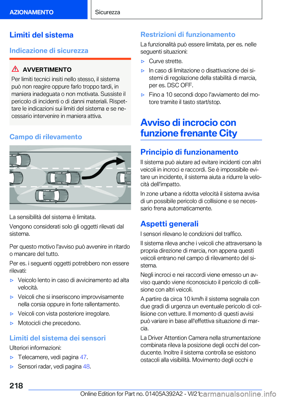 BMW 4 SERIES 2022  Libretti Di Uso E manutenzione (in Italian) �L�i�m�i�t�i��d�e�l��s�i�s�t�e�m�a�I�n�d�i�c�a�z�i�o�n�e��d�i��s�i�c�u�r�e�z�z�a
�A�V�V�E�R�T�I�M�E�N�T�O
�P�e�r��l�i�m�i�t�i��t�e�c�n�i�c�i��i�n�s�i�t�i��n�e�l�l�o��s�t�e�s�s�o�,��i�l��s�i
