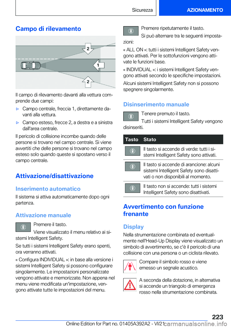 BMW 4 SERIES 2022  Libretti Di Uso E manutenzione (in Italian) �C�a�m�p�o��d�i��r�i�l�e�v�a�m�e�n�t�o
�I�l��c�a�m�p�o��d�i��r�i�l�e�v�a�m�e�n�t�o��d�a�v�a�n�t�i��a�l�l�a��v�e�t�t�u�r�a��c�o�mª�p�r�e�n�d�e��d�u�e��c�a�m�p�i�:
'x�C�a�m�p�o��c�e�n�