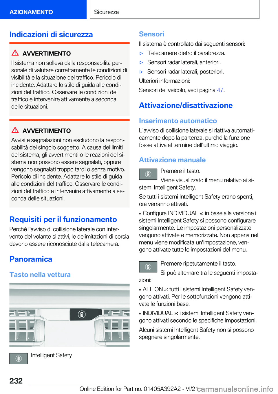 BMW 4 SERIES 2022  Libretti Di Uso E manutenzione (in Italian) �I�n�d�i�c�a�z�i�o�n�i��d�i��s�i�c�u�r�e�z�z�a
�A�V�V�E�R�T�I�M�E�N�T�O
�I�l��s�i�s�t�e�m�a��n�o�n��s�o�l�l�e�v�a��d�a�l�l�a��r�e�s�p�o�n�s�a�b�i�l�i�t�
