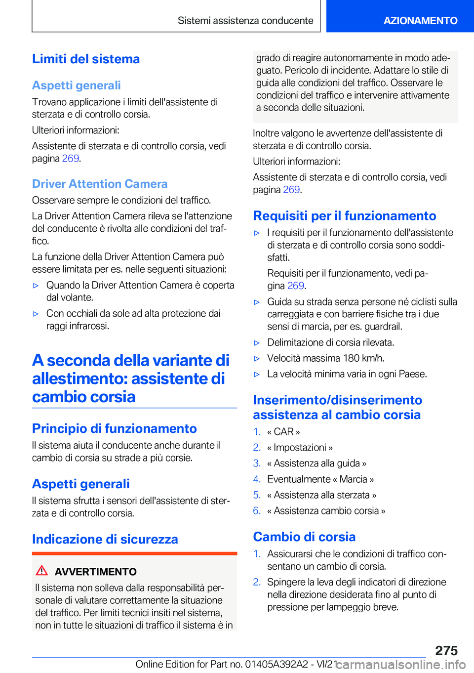 BMW 4 SERIES 2022  Libretti Di Uso E manutenzione (in Italian) �L�i�m�i�t�i��d�e�l��s�i�s�t�e�m�a�A�s�p�e�t�t�i��g�e�n�e�r�a�l�i
�T�r�o�v�a�n�o��a�p�p�l�i�c�a�z�i�o�n�e��i��l�i�m�i�t�i��d�e�l�l�'�a�s�s�i�s�t�e�n�t�e��d�i �s�t�e�r�z�a�t�a��e��d�i��c