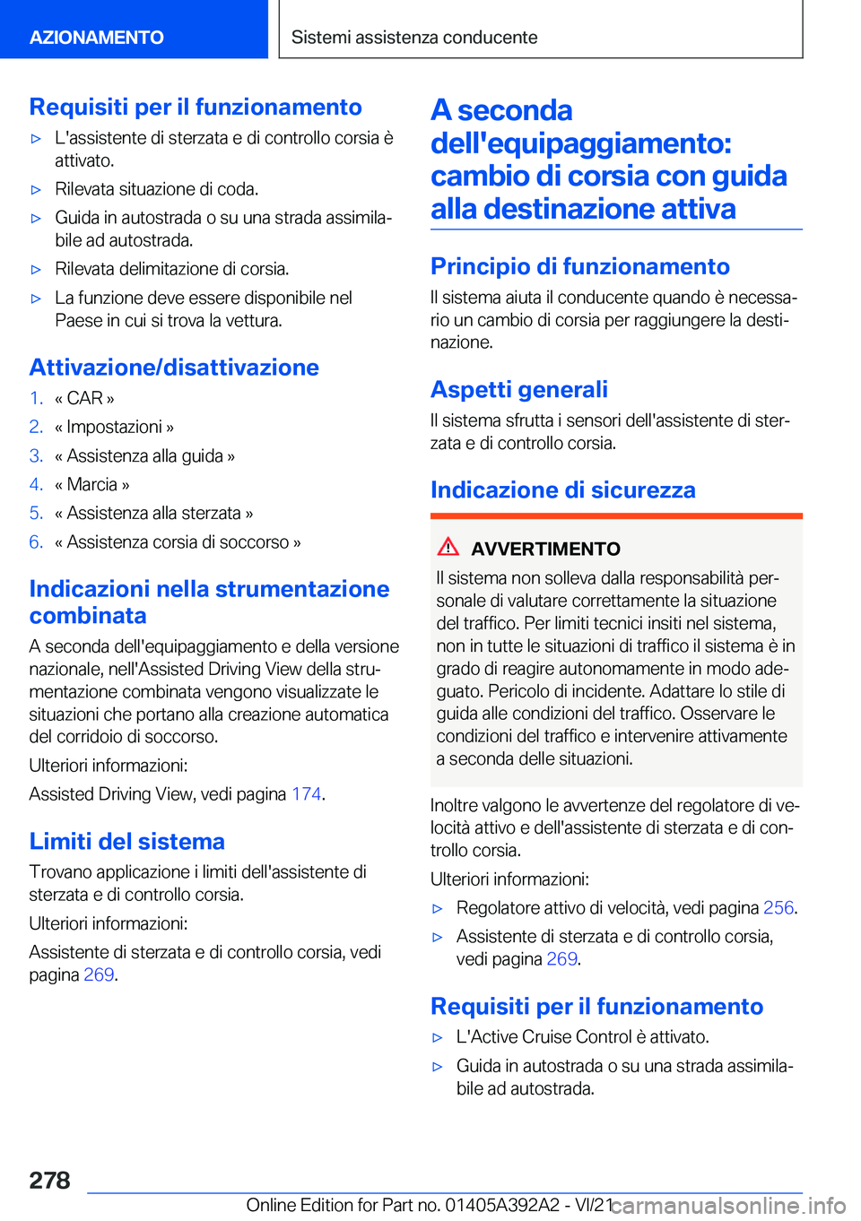 BMW 4 SERIES 2022  Libretti Di Uso E manutenzione (in Italian) �R�e�q�u�i�s�i�t�i��p�e�r��i�l��f�u�n�z�i�o�n�a�m�e�n�t�o'x�L�'�a�s�s�i�s�t�e�n�t�e��d�i��s�t�e�r�z�a�t�a��e��d�i��c�o�n�t�r�o�l�l�o��c�o�r�s�i�a��è
�a�t�t�i�v�a�t�o�.'x�R�i�l�e