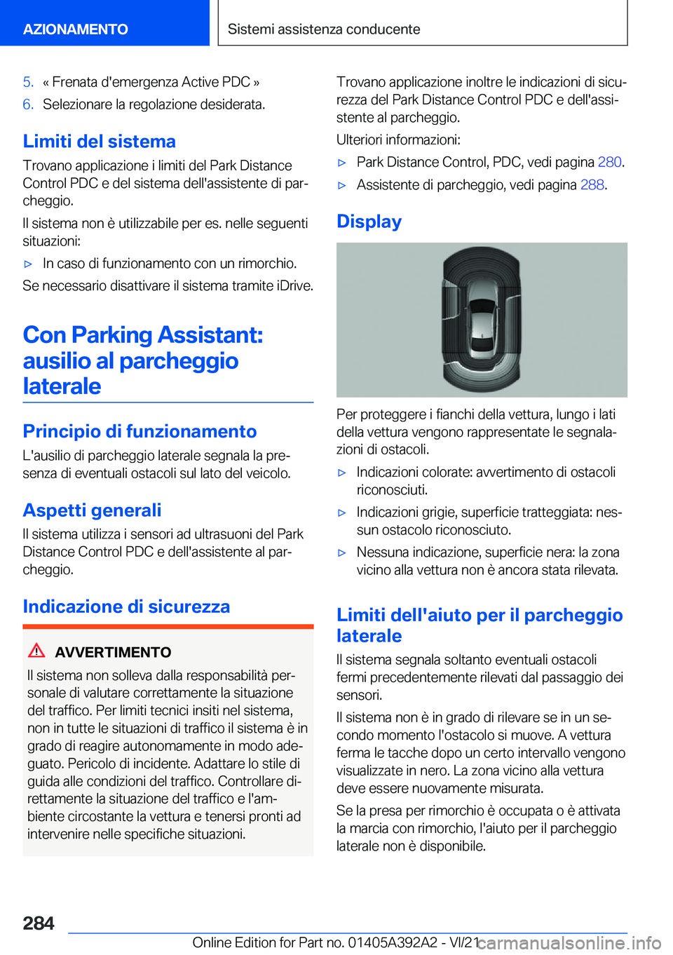 BMW 4 SERIES 2022  Libretti Di Uso E manutenzione (in Italian) �5�.�«��F�r�e�n�a�t�a��d�'�e�m�e�r�g�e�n�z�a��A�c�t�i�v�e��P�D�C��{�6�.�S�e�l�e�z�i�o�n�a�r�e��l�a��r�e�g�o�l�a�z�i�o�n�e��d�e�s�i�d�e�r�a�t�a�.
�L�i�m�i�t�i��d�e�l��s�i�s�t�e�m�a�T�r�o