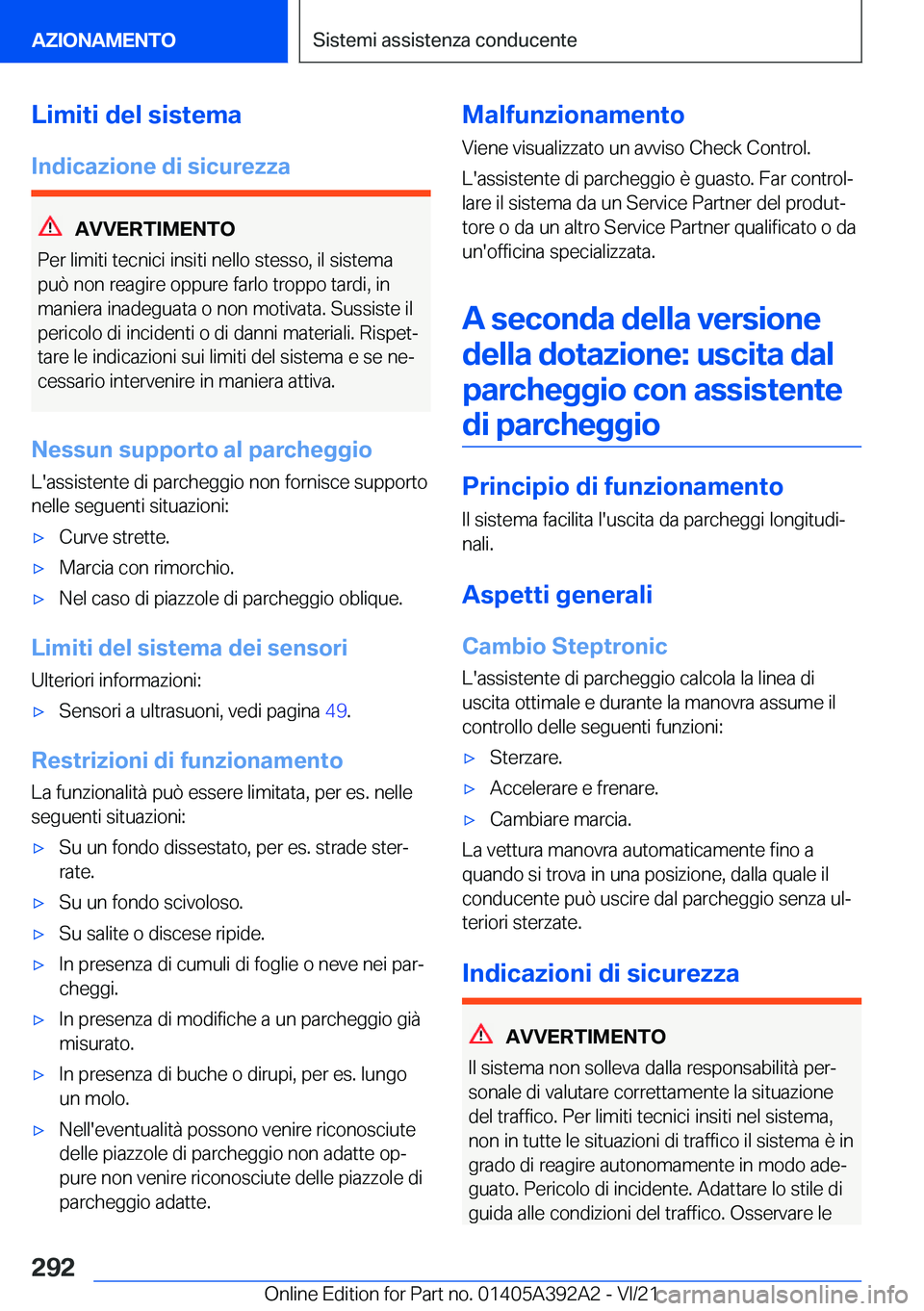 BMW 4 SERIES 2022  Libretti Di Uso E manutenzione (in Italian) �L�i�m�i�t�i��d�e�l��s�i�s�t�e�m�a�I�n�d�i�c�a�z�i�o�n�e��d�i��s�i�c�u�r�e�z�z�a
�A�V�V�E�R�T�I�M�E�N�T�O
�P�e�r��l�i�m�i�t�i��t�e�c�n�i�c�i��i�n�s�i�t�i��n�e�l�l�o��s�t�e�s�s�o�,��i�l��s�i