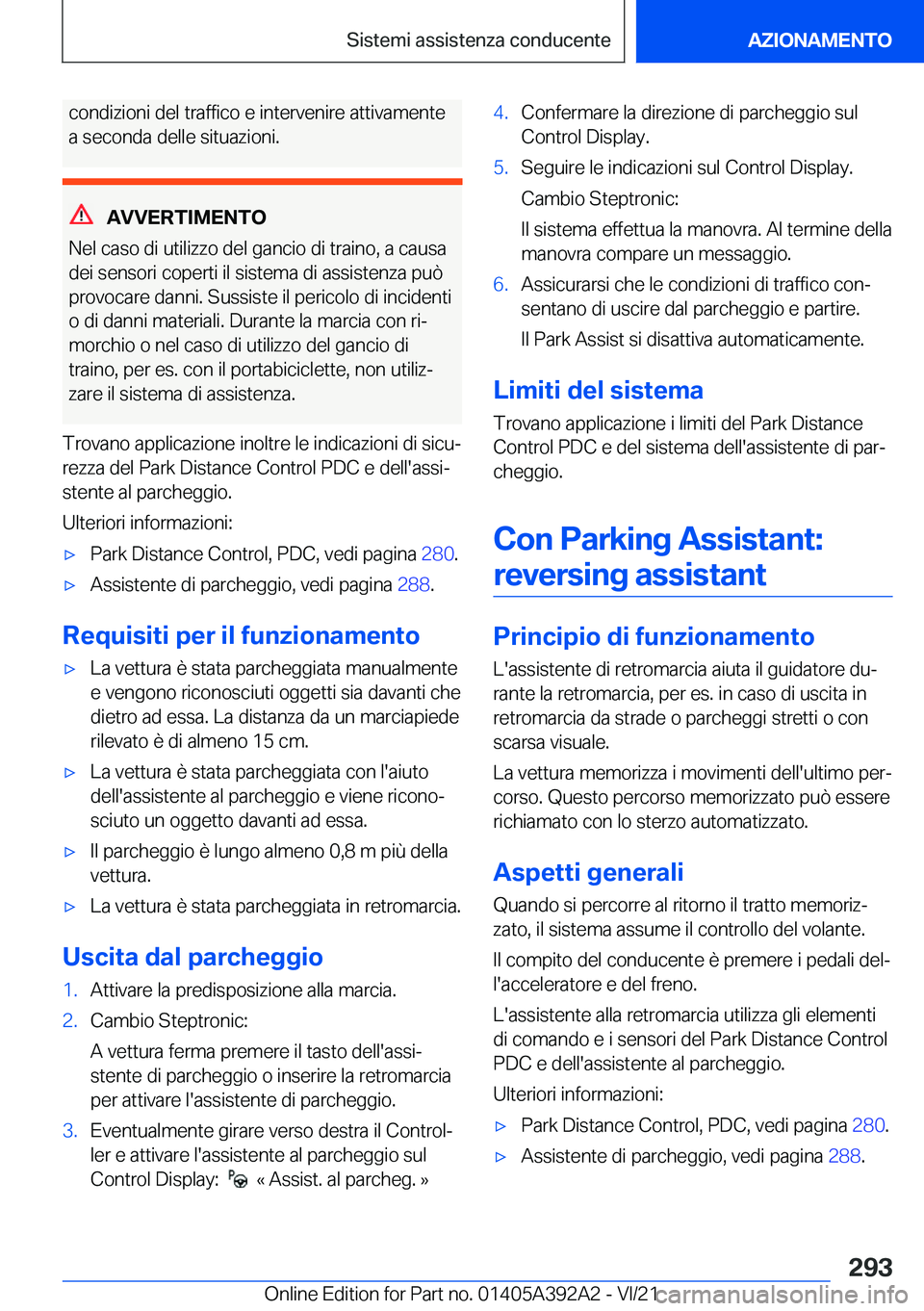 BMW 4 SERIES 2022  Libretti Di Uso E manutenzione (in Italian) �c�o�n�d�i�z�i�o�n�i��d�e�l��t�r�a�f�f�i�c�o��e��i�n�t�e�r�v�e�n�i�r�e��a�t�t�i�v�a�m�e�n�t�e�a��s�e�c�o�n�d�a��d�e�l�l�e��s�i�t�u�a�z�i�o�n�i�.
�A�V�V�E�R�T�I�M�E�N�T�O
�N�e�l��c�a�s�o��d�i
