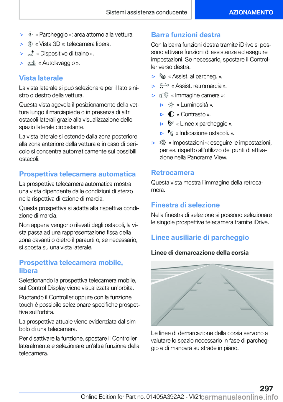 BMW 4 SERIES 2022  Libretti Di Uso E manutenzione (in Italian) 'x���«��P�a�r�c�h�e�g�g�i�o��{�:��a�r�e�a��a�t�t�o�r�n�o��a�l�l�a��v�e�t�t�u�r�a�.'x���«��V�i�s�t�a��3�D��{�:��t�e�l�e�c�a�m�e�r�a��l�i�b�e�r�a�.'x���«��D�i�s�p�o�s�i�