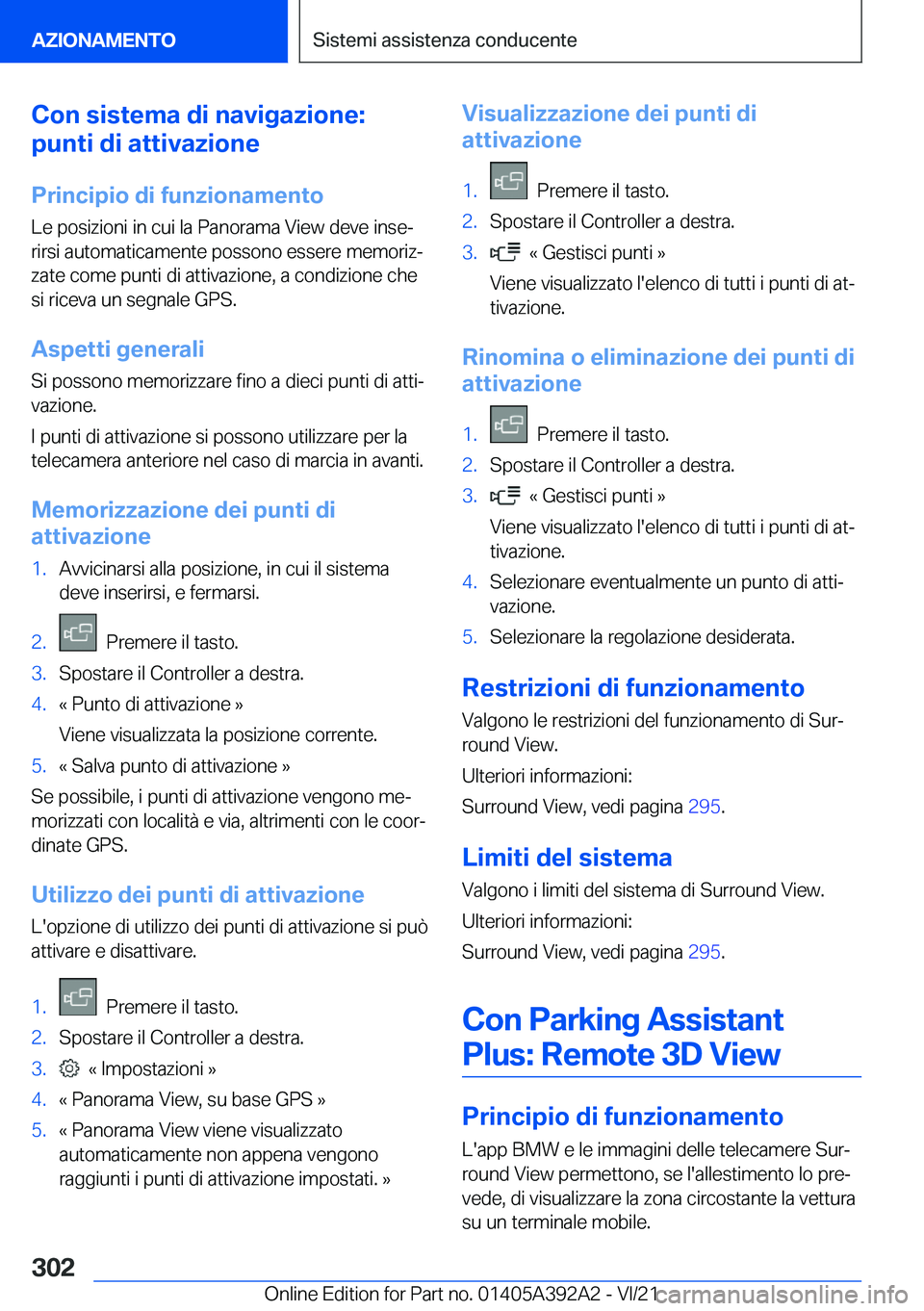 BMW 4 SERIES 2022  Libretti Di Uso E manutenzione (in Italian) �C�o�n��s�i�s�t�e�m�a��d�i��n�a�v�i�g�a�z�i�o�n�e�:
�p�u�n�t�i��d�i��a�t�t�i�v�a�z�i�o�n�e
�P�r�i�n�c�i�p�i�o��d�i��f�u�n�z�i�o�n�a�m�e�n�t�o
�L�e��p�o�s�i�z�i�o�n�i��i�n��c�u�i��l�a��P�a�