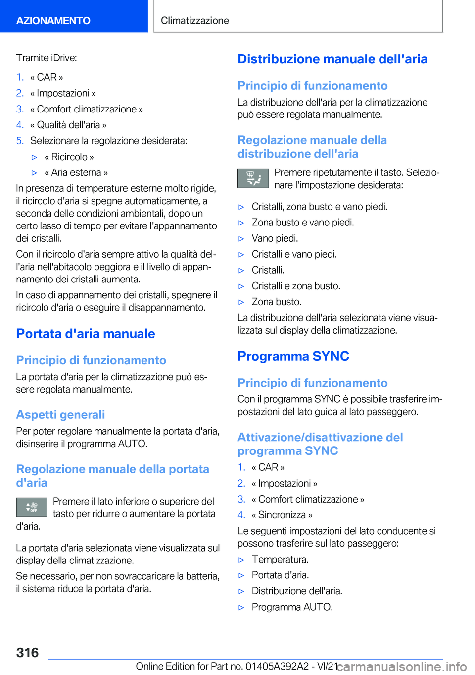 BMW 4 SERIES 2022  Libretti Di Uso E manutenzione (in Italian) �T�r�a�m�i�t�e��i�D�r�i�v�e�:�1�.�«��C�A�R��{�2�.�«��I�m�p�o�s�t�a�z�i�o�n�i��{�3�.�«��C�o�m�f�o�r�t��c�l�i�m�a�t�i�z�z�a�z�i�o�n�e��{�4�.�«��Q�u�a�l�i�t�