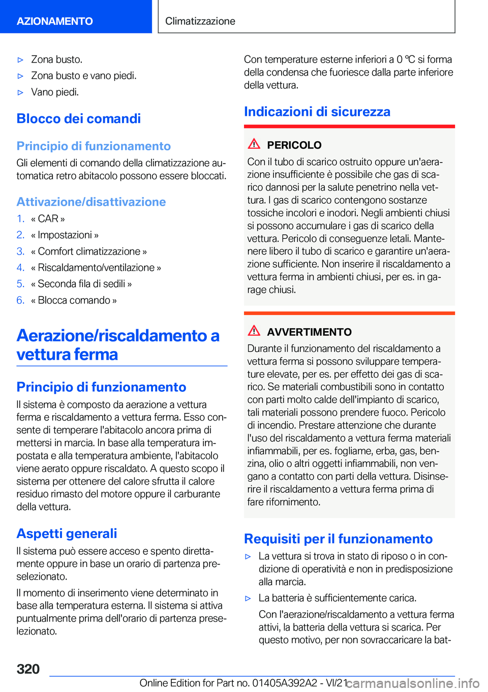 BMW 4 SERIES 2022  Libretti Di Uso E manutenzione (in Italian) 'x�Z�o�n�a��b�u�s�t�o�.'x�Z�o�n�a��b�u�s�t�o��e��v�a�n�o��p�i�e�d�i�.'x�V�a�n�o��p�i�e�d�i�.
�B�l�o�c�c�o��d�e�i��c�o�m�a�n�d�i�P�r�i�n�c�i�p�i�o��d�i��f�u�n�z�i�o�n�a�m�e�n�t�o
