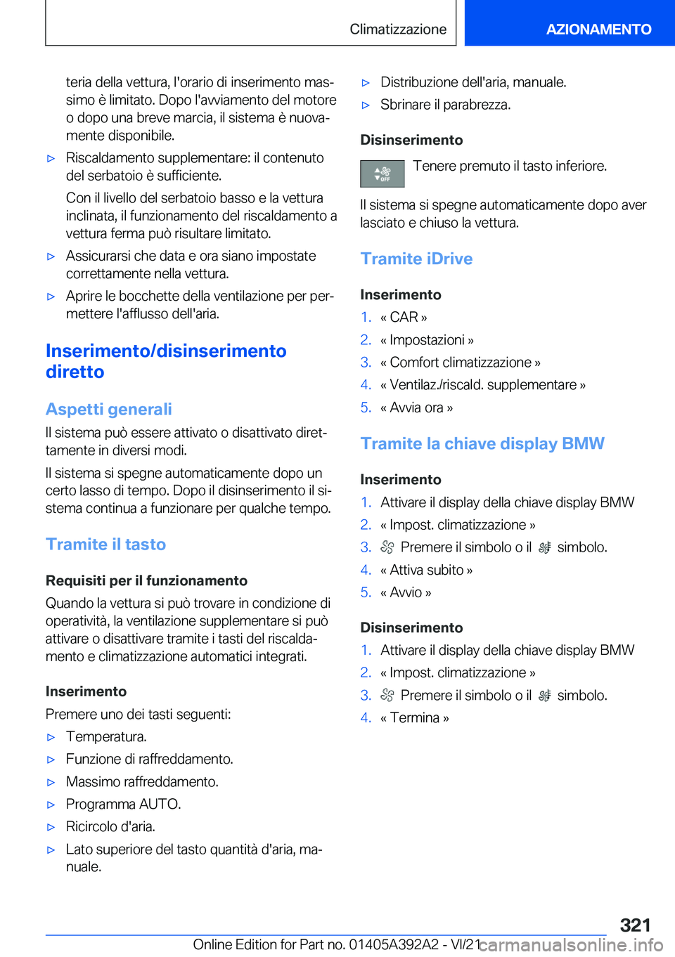 BMW 4 SERIES 2022  Libretti Di Uso E manutenzione (in Italian) �t�e�r�i�a��d�e�l�l�a��v�e�t�t�u�r�a�,��l�'�o�r�a�r�i�o��d�i��i�n�s�e�r�i�m�e�n�t�o��m�a�sª�s�i�m�o��è��l�i�m�i�t�a�t�o�.��D�o�p�o��l�'�a�v�v�i�a�m�e�n�t�o��d�e�l��m�o�t�o�r�e�o