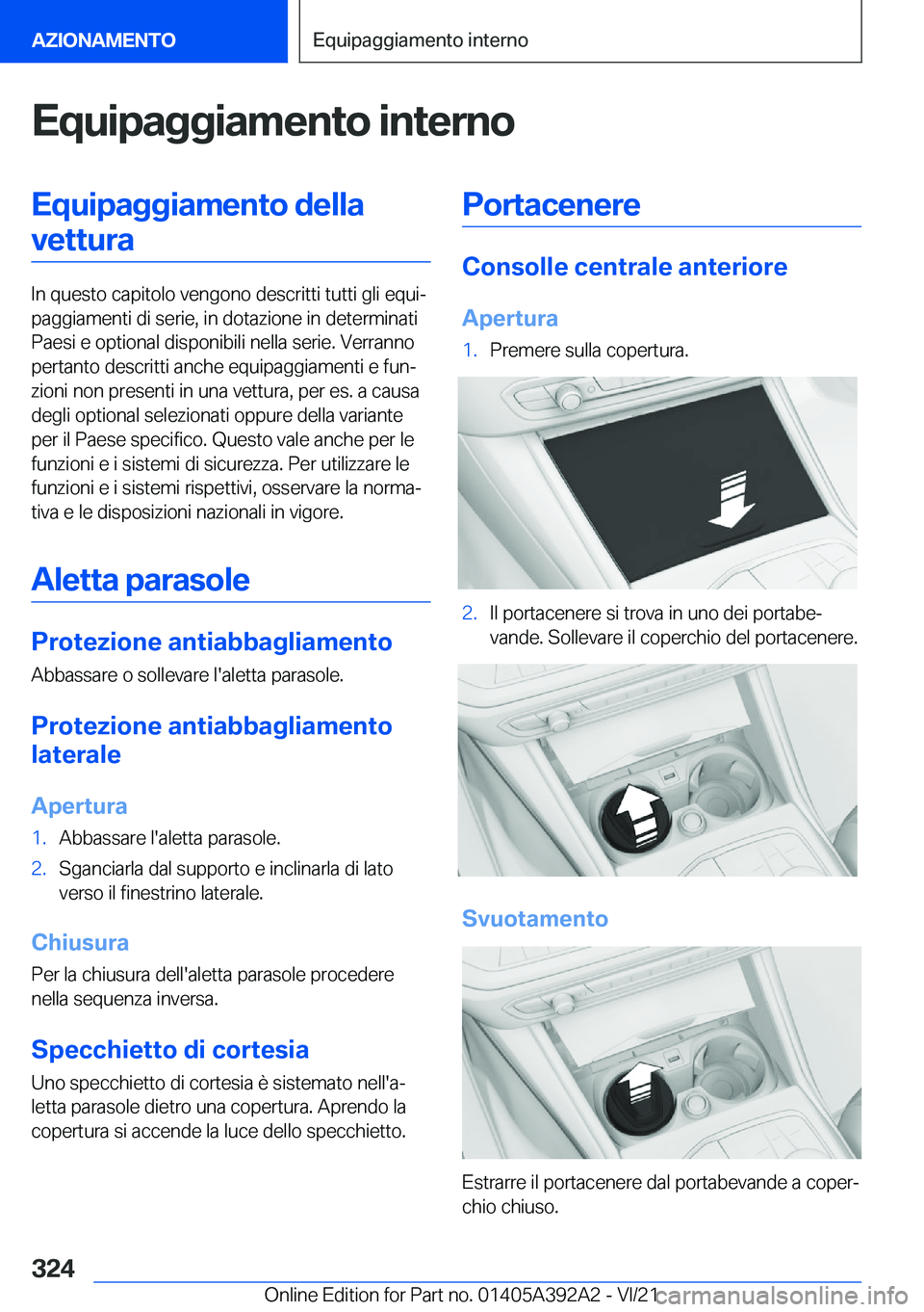 BMW 4 SERIES 2022  Libretti Di Uso E manutenzione (in Italian) �E�q�u�i�p�a�g�g�i�a�m�e�n�t�o��i�n�t�e�r�n�o�E�q�u�i�p�a�g�g�i�a�m�e�n�t�o��d�e�l�l�a�v�e�t�t�u�r�a
�I�n��q�u�e�s�t�o��c�a�p�i�t�o�l�o��v�e�n�g�o�n�o��d�e�s�c�r�i�t�t�i��t�u�t�t�i��g�l�i��e�