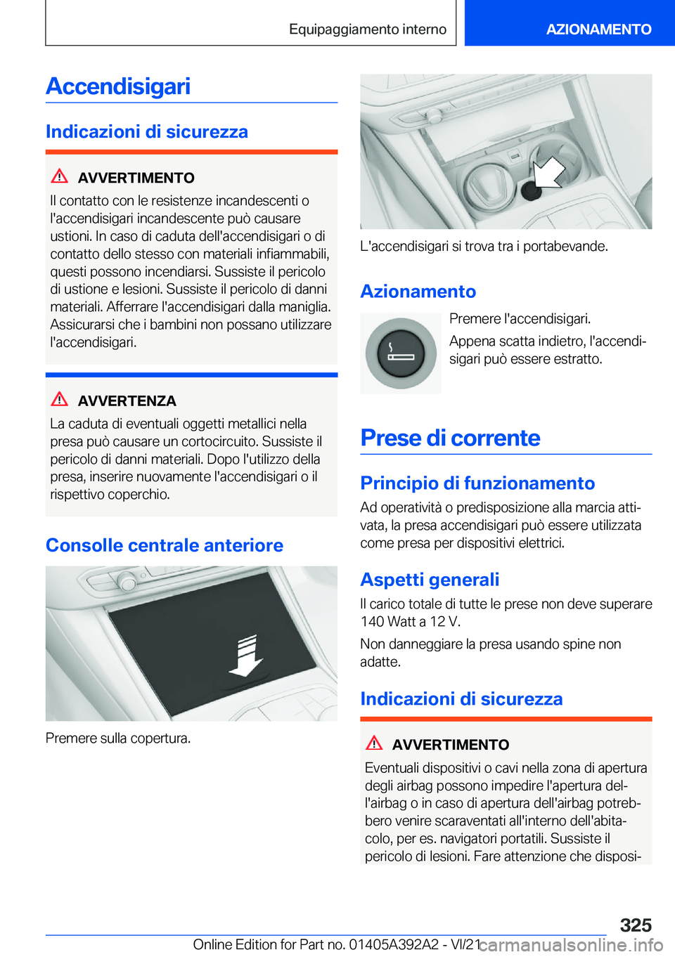 BMW 4 SERIES 2022  Libretti Di Uso E manutenzione (in Italian) �A�c�c�e�n�d�i�s�i�g�a�r�i
�I�n�d�i�c�a�z�i�o�n�i��d�i��s�i�c�u�r�e�z�z�a
�A�V�V�E�R�T�I�M�E�N�T�O
�I�l��c�o�n�t�a�t�t�o��c�o�n��l�e��r�e�s�i�s�t�e�n�z�e��i�n�c�a�n�d�e�s�c�e�n�t�i��o
�l�'