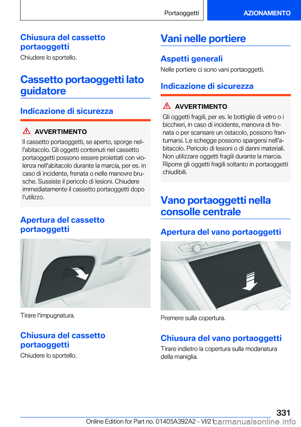 BMW 4 SERIES 2022  Libretti Di Uso E manutenzione (in Italian) �C�h�i�u�s�u�r�a��d�e�l��c�a�s�s�e�t�t�o
�p�o�r�t�a�o�g�g�e�t�t�i
�C�h�i�u�d�e�r�e��l�o��s�p�o�r�t�e�l�l�o�.
�C�a�s�s�e�t�t�o��p�o�r�t�a�o�g�g�e�t�t�i��l�a�t�o�g�u�i�d�a�t�o�r�e
�I�n�d�i�c�a�z�i