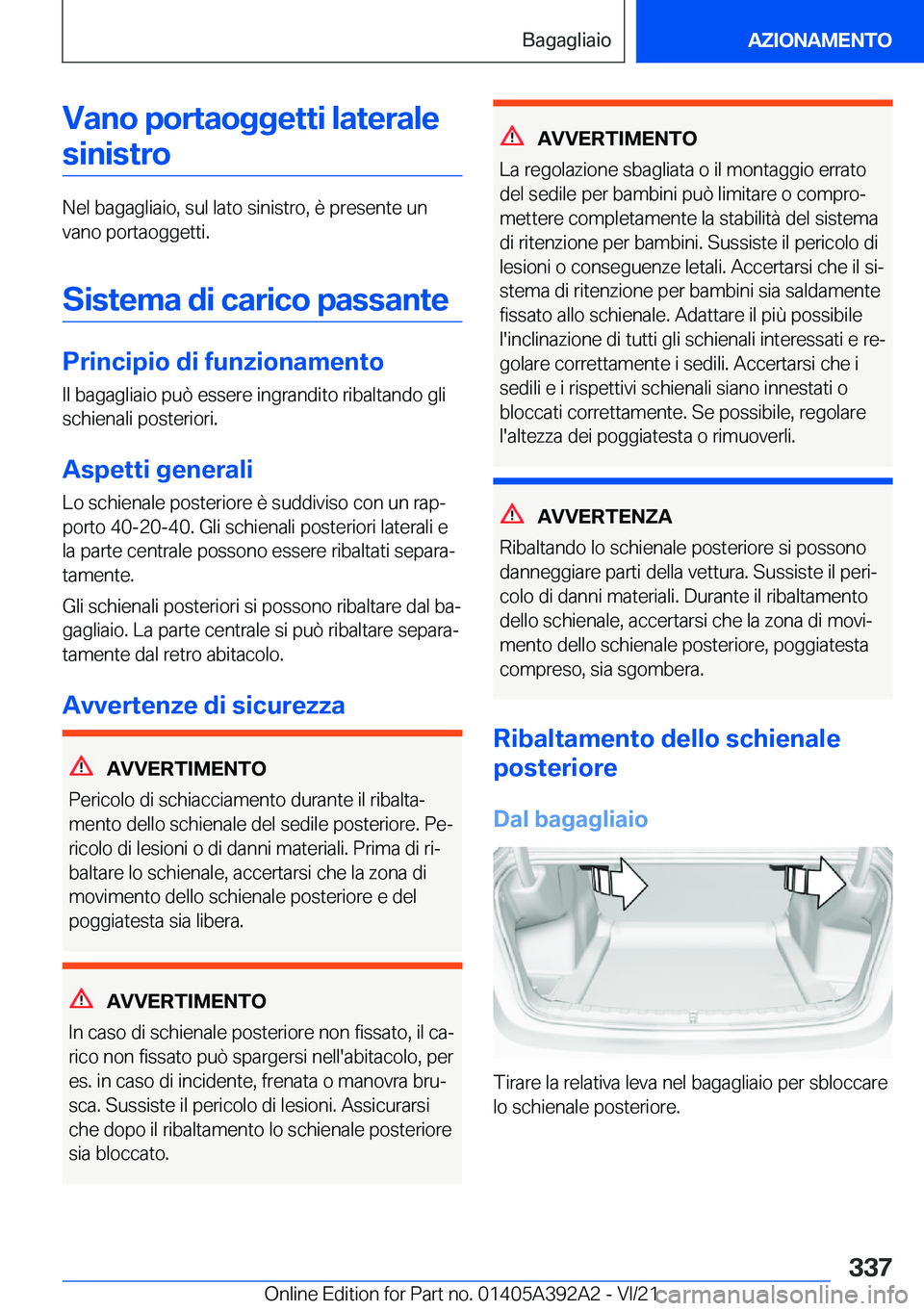 BMW 4 SERIES 2022  Libretti Di Uso E manutenzione (in Italian) �V�a�n�o��p�o�r�t�a�o�g�g�e�t�t�i��l�a�t�e�r�a�l�e�s�i�n�i�s�t�r�o
�N�e�l��b�a�g�a�g�l�i�a�i�o�,��s�u�l��l�a�t�o��s�i�n�i�s�t�r�o�,��è��p�r�e�s�e�n�t�e��u�n
�v�a�n�o��p�o�r�t�a�o�g�g�e�t�t�