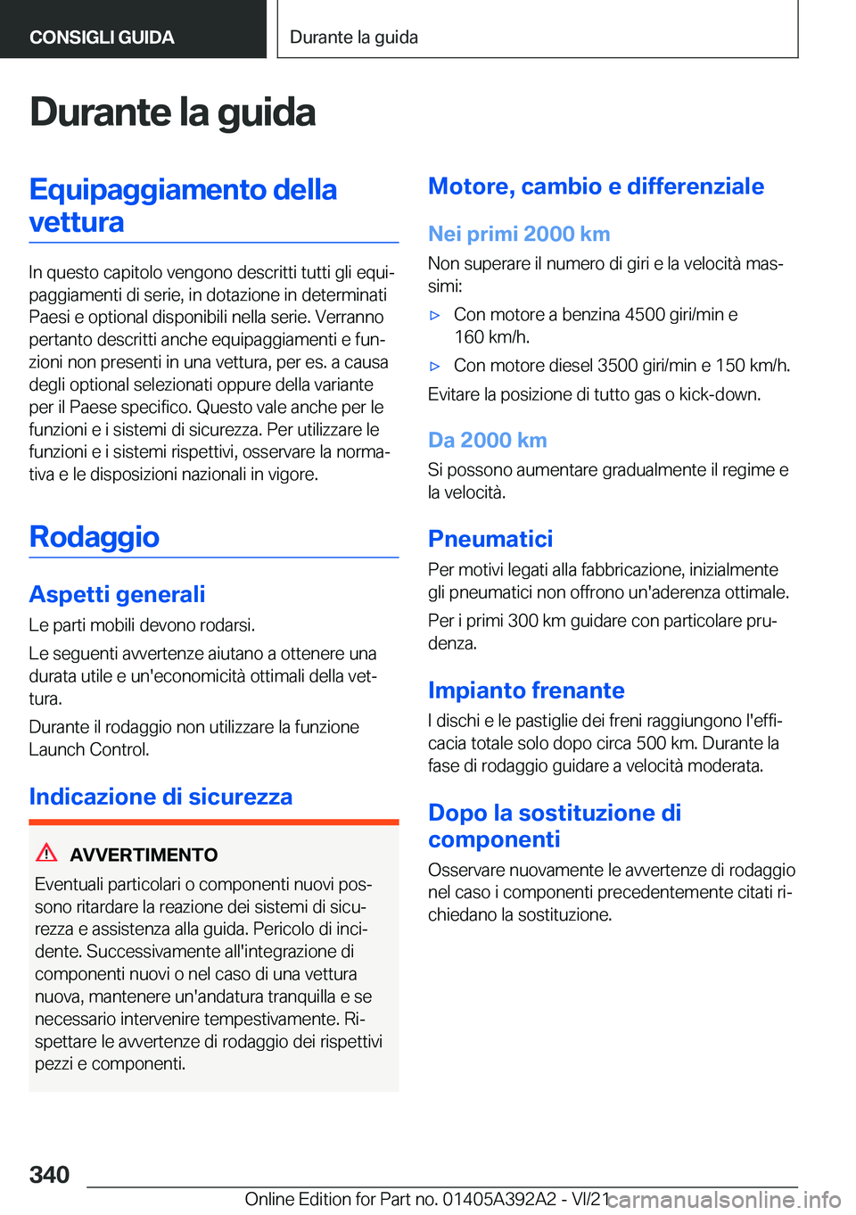 BMW 4 SERIES 2022  Libretti Di Uso E manutenzione (in Italian) �D�u�r�a�n�t�e��l�a��g�u�i�d�a�E�q�u�i�p�a�g�g�i�a�m�e�n�t�o��d�e�l�l�a�v�e�t�t�u�r�a
�I�n��q�u�e�s�t�o��c�a�p�i�t�o�l�o��v�e�n�g�o�n�o��d�e�s�c�r�i�t�t�i��t�u�t�t�i��g�l�i��e�q�u�iª
�p�a�