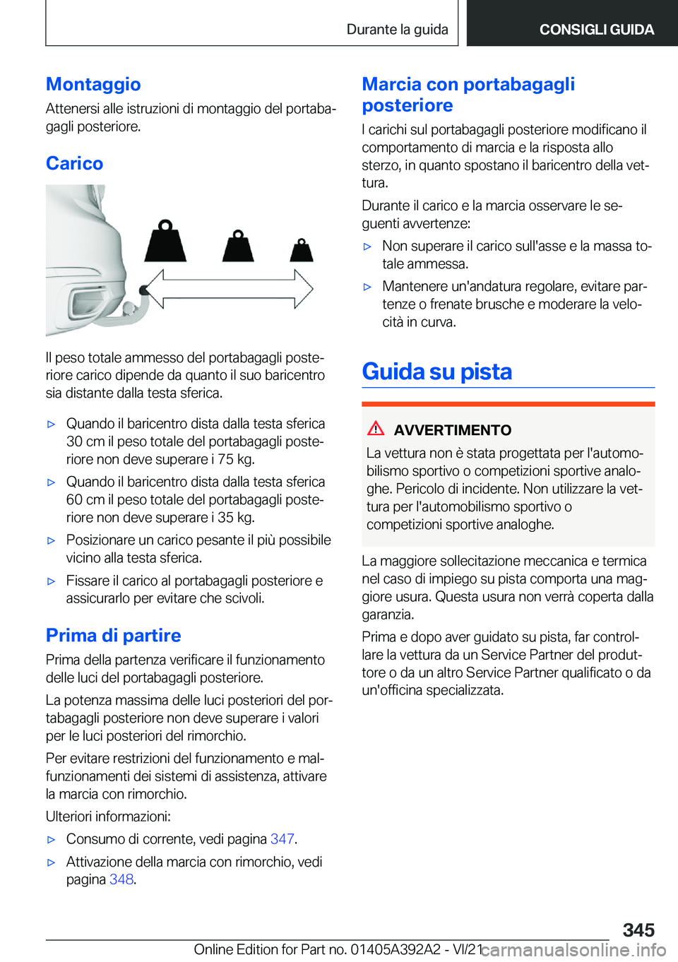 BMW 4 SERIES 2022  Libretti Di Uso E manutenzione (in Italian) �M�o�n�t�a�g�g�i�o
�A�t�t�e�n�e�r�s�i��a�l�l�e��i�s�t�r�u�z�i�o�n�i��d�i��m�o�n�t�a�g�g�i�o��d�e�l��p�o�r�t�a�b�aª
�g�a�g�l�i��p�o�s�t�e�r�i�o�r�e�.
�C�a�r�i�c�o
�I�l��p�e�s�o��t�o�t�a�l�e�