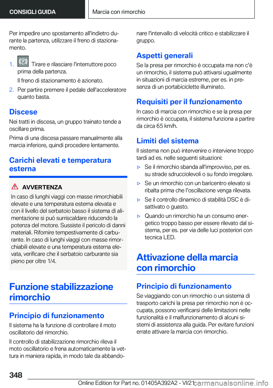 BMW 4 SERIES 2022  Libretti Di Uso E manutenzione (in Italian) �P�e�r��i�m�p�e�d�i�r�e��u�n�o��s�p�o�s�t�a�m�e�n�t�o��a�l�l�'�i�n�d�i�e�t�r�o��d�uª�r�a�n�t�e��l�a��p�a�r�t�e�n�z�a�,��u�t�i�l�i�z�z�a�r�e��i�l��f�r�e�n�o��d�i��s�t�a�z�i�o�n�aª
�