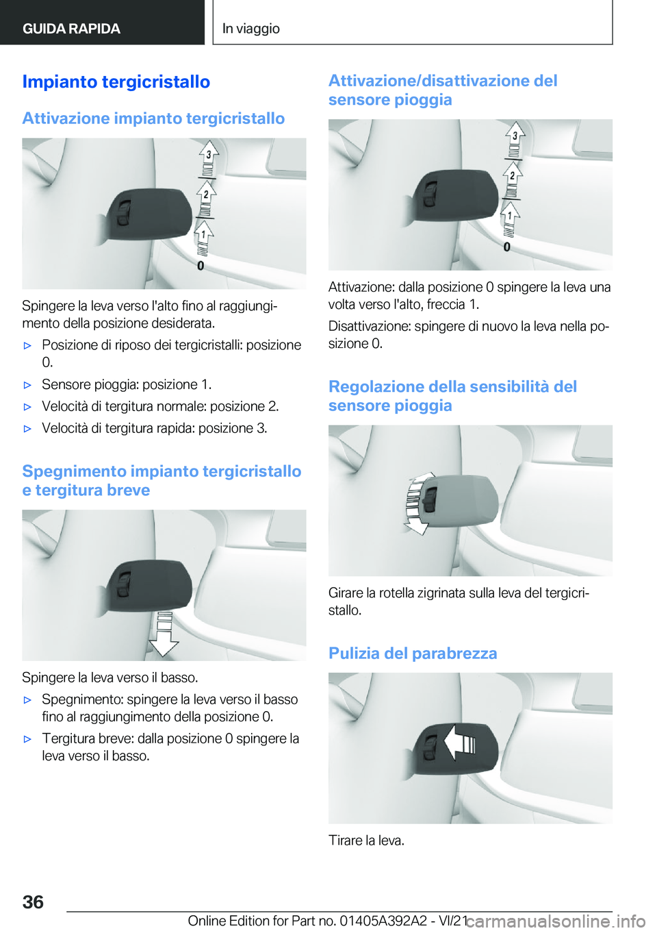 BMW 4 SERIES 2022  Libretti Di Uso E manutenzione (in Italian) �I�m�p�i�a�n�t�o��t�e�r�g�i�c�r�i�s�t�a�l�l�o
�A�t�t�i�v�a�z�i�o�n�e��i�m�p�i�a�n�t�o��t�e�r�g�i�c�r�i�s�t�a�l�l�o
�S�p�i�n�g�e�r�e��l�a��l�e�v�a��v�e�r�s�o��l�'�a�l�t�o��f�i�n�o��a�l��r