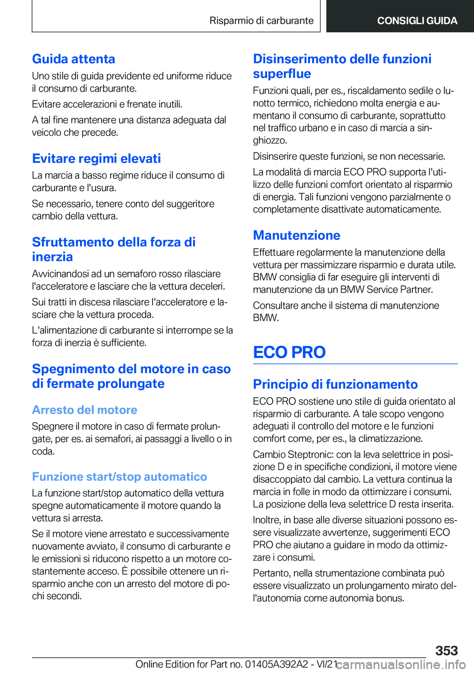 BMW 4 SERIES 2022  Libretti Di Uso E manutenzione (in Italian) �G�u�i�d�a��a�t�t�e�n�t�a
�U�n�o��s�t�i�l�e��d�i��g�u�i�d�a��p�r�e�v�i�d�e�n�t�e��e�d��u�n�i�f�o�r�m�e��r�i�d�u�c�e
�i�l��c�o�n�s�u�m�o��d�i��c�a�r�b�u�r�a�n�t�e�.
�E�v�i�t�a�r�e��a�c�c�e�