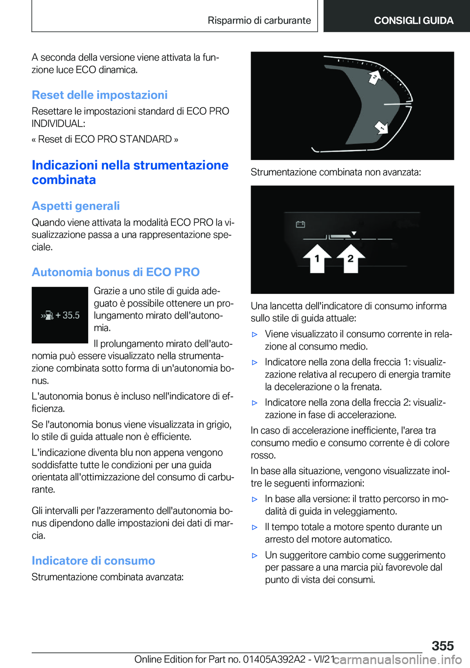 BMW 4 SERIES 2022  Libretti Di Uso E manutenzione (in Italian) �A��s�e�c�o�n�d�a��d�e�l�l�a��v�e�r�s�i�o�n�e��v�i�e�n�e��a�t�t�i�v�a�t�a��l�a��f�u�nª
�z�i�o�n�e��l�u�c�e��E�C�O��d�i�n�a�m�i�c�a�.
�R�e�s�e�t��d�e�l�l�e��i�m�p�o�s�t�a�z�i�o�n�i �R�e�s