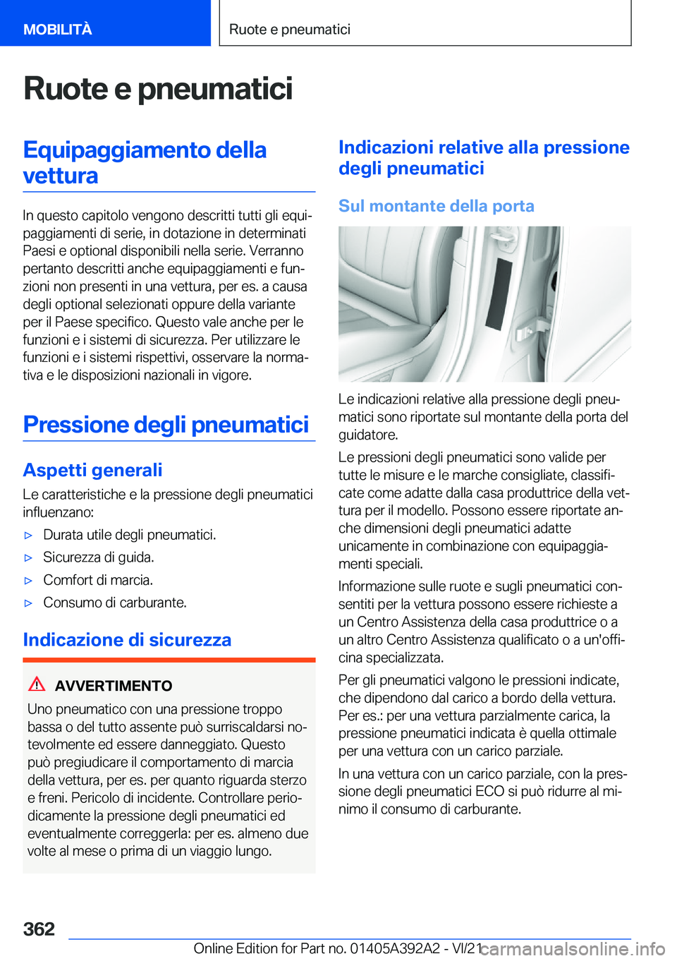 BMW 4 SERIES 2022  Libretti Di Uso E manutenzione (in Italian) �R�u�o�t�e��e��p�n�e�u�m�a�t�i�c�i�E�q�u�i�p�a�g�g�i�a�m�e�n�t�o��d�e�l�l�a�v�e�t�t�u�r�a
�I�n��q�u�e�s�t�o��c�a�p�i�t�o�l�o��v�e�n�g�o�n�o��d�e�s�c�r�i�t�t�i��t�u�t�t�i��g�l�i��e�q�u�iª
�