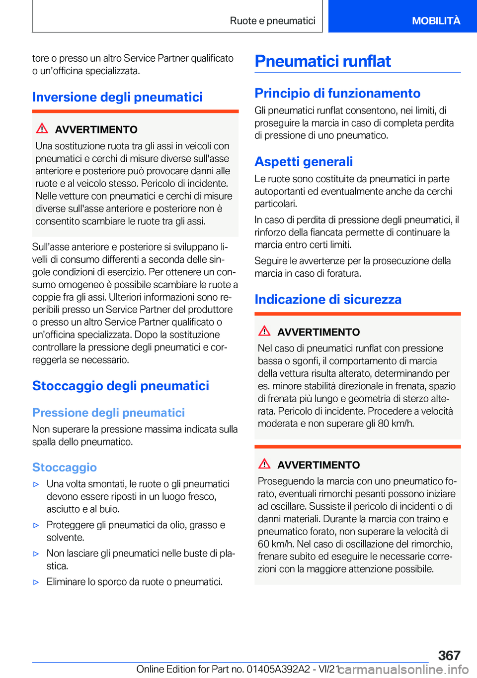 BMW 4 SERIES 2022  Libretti Di Uso E manutenzione (in Italian) �t�o�r�e��o��p�r�e�s�s�o��u�n��a�l�t�r�o��S�e�r�v�i�c�e��P�a�r�t�n�e�r��q�u�a�l�i�f�i�c�a�t�o�o��u�n�'�o�f�f�i�c�i�n�a��s�p�e�c�i�a�l�i�z�z�a�t�a�.
�I�n�v�e�r�s�i�o�n�e��d�e�g�l�i��p�n�