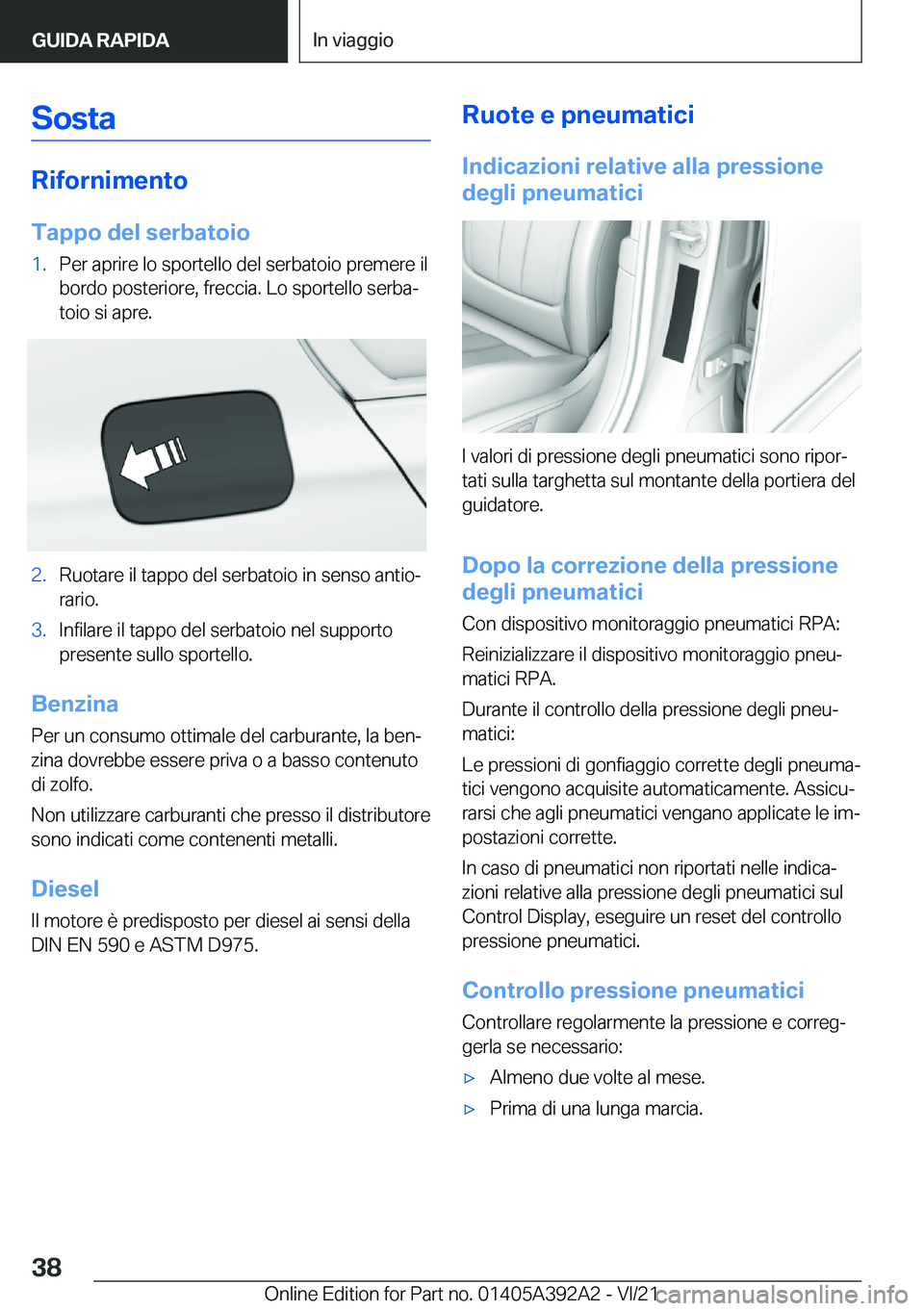 BMW 4 SERIES 2022  Libretti Di Uso E manutenzione (in Italian) �S�o�s�t�a
�R�i�f�o�r�n�i�m�e�n�t�o�T�a�p�p�o��d�e�l��s�e�r�b�a�t�o�i�o
�1�.�P�e�r��a�p�r�i�r�e��l�o��s�p�o�r�t�e�l�l�o��d�e�l��s�e�r�b�a�t�o�i�o��p�r�e�m�e�r�e��i�l�b�o�r�d�o��p�o�s�t�e�r�i