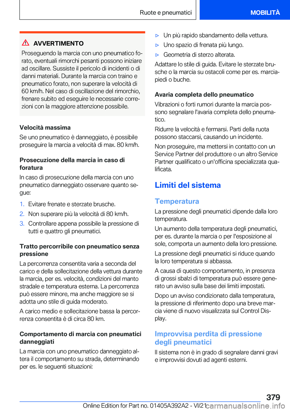 BMW 4 SERIES 2022  Libretti Di Uso E manutenzione (in Italian) �A�V�V�E�R�T�I�M�E�N�T�O
�P�r�o�s�e�g�u�e�n�d�o��l�a��m�a�r�c�i�a��c�o�n��u�n�o��p�n�e�u�m�a�t�i�c�o��f�oª �r�a�t�o�,��e�v�e�n�t�u�a�l�i��r�i�m�o�r�c�h�i��p�e�s�a�n�t�i��p�o�s�s�o�n�o��i�