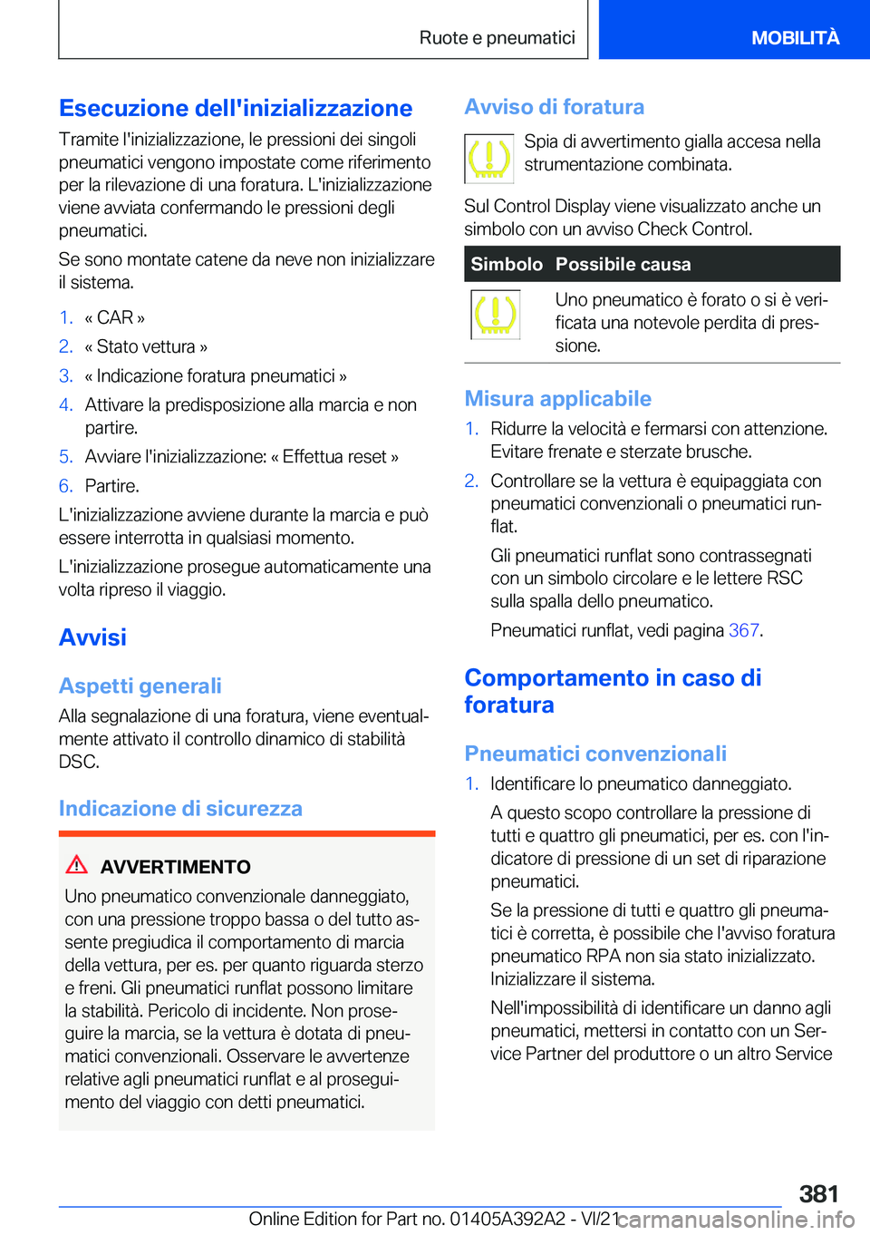 BMW 4 SERIES 2022  Libretti Di Uso E manutenzione (in Italian) �E�s�e�c�u�z�i�o�n�e��d�e�l�l�'�i�n�i�z�i�a�l�i�z�z�a�z�i�o�n�e�T�r�a�m�i�t�e��l�'�i�n�i�z�i�a�l�i�z�z�a�z�i�o�n�e�,��l�e��p�r�e�s�s�i�o�n�i��d�e�i��s�i�n�g�o�l�i
�p�n�e�u�m�a�t�i�c�i��