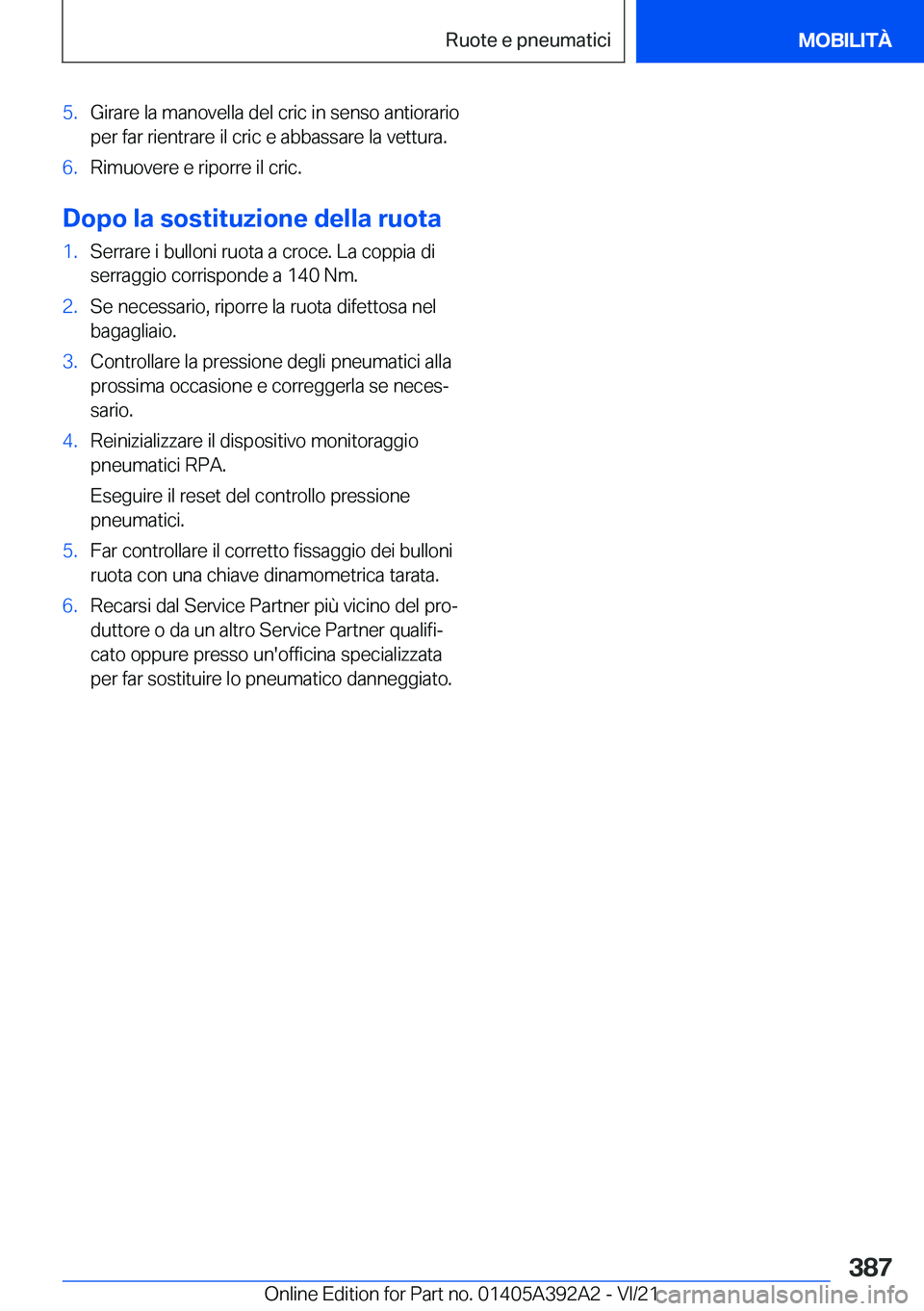 BMW 4 SERIES 2022  Libretti Di Uso E manutenzione (in Italian) �5�.�G�i�r�a�r�e��l�a��m�a�n�o�v�e�l�l�a��d�e�l��c�r�i�c��i�n��s�e�n�s�o��a�n�t�i�o�r�a�r�i�o�p�e�r��f�a�r��r�i�e�n�t�r�a�r�e��i�l��c�r�i�c��e��a�b�b�a�s�s�a�r�e��l�a��v�e�t�t�u�r�a�.�6