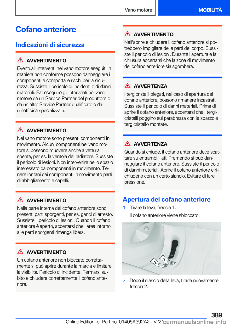 BMW 4 SERIES 2022  Libretti Di Uso E manutenzione (in Italian) �C�o�f�a�n�o��a�n�t�e�r�i�o�r�e
�I�n�d�i�c�a�z�i�o�n�i��d�i��s�i�c�u�r�e�z�z�a
�A�V�V�E�R�T�I�M�E�N�T�O
�E�v�e�n�t�u�a�l�i��i�n�t�e�r�v�e�n�t�i��n�e�l��v�a�n�o��m�o�t�o�r�e��e�s�e�g�u�i�t�i��