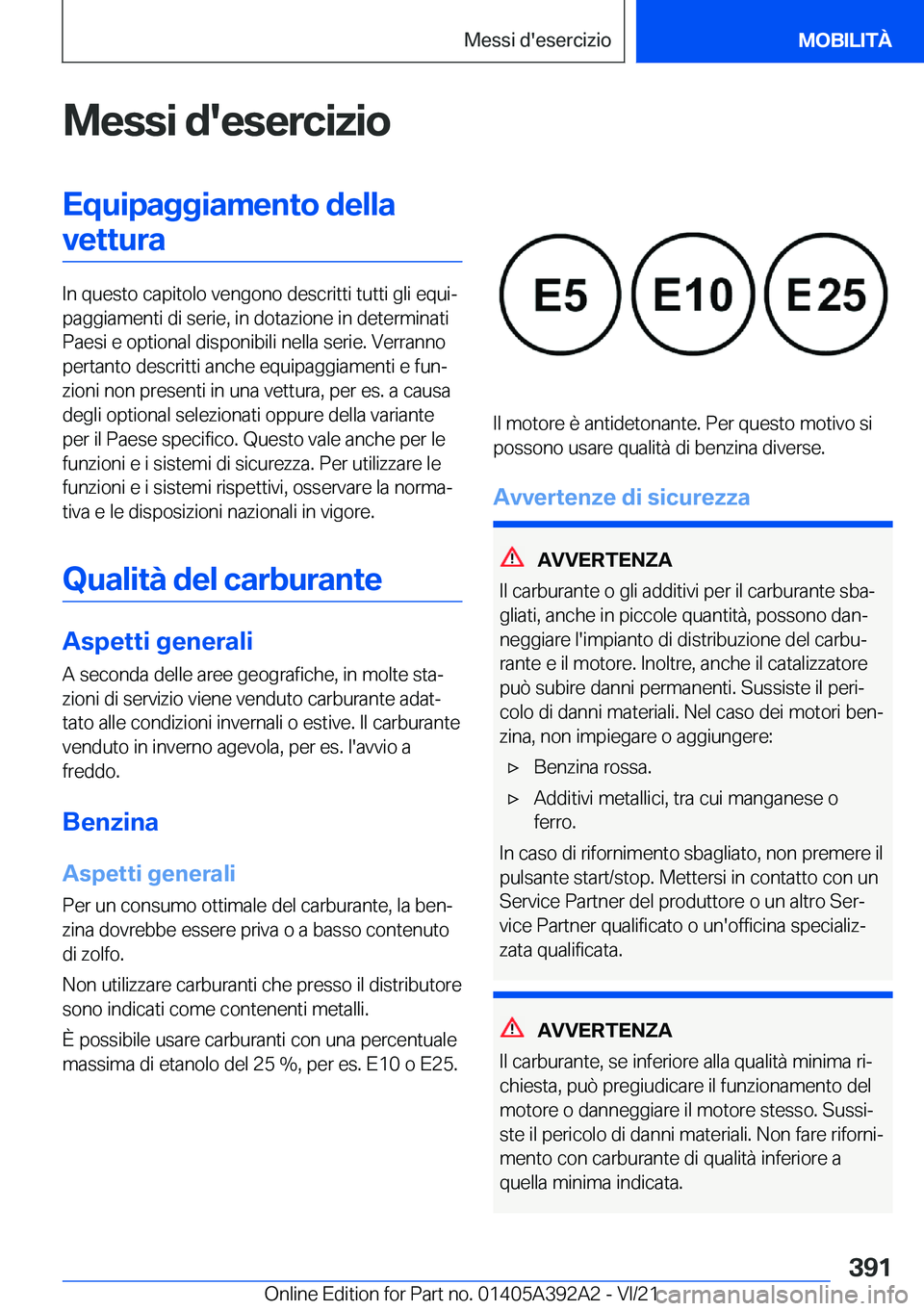 BMW 4 SERIES 2022  Libretti Di Uso E manutenzione (in Italian) �M�e�s�s�i��d�'�e�s�e�r�c�i�z�i�o�E�q�u�i�p�a�g�g�i�a�m�e�n�t�o��d�e�l�l�a�v�e�t�t�u�r�a
�I�n��q�u�e�s�t�o��c�a�p�i�t�o�l�o��v�e�n�g�o�n�o��d�e�s�c�r�i�t�t�i��t�u�t�t�i��g�l�i��e�q�u�iª