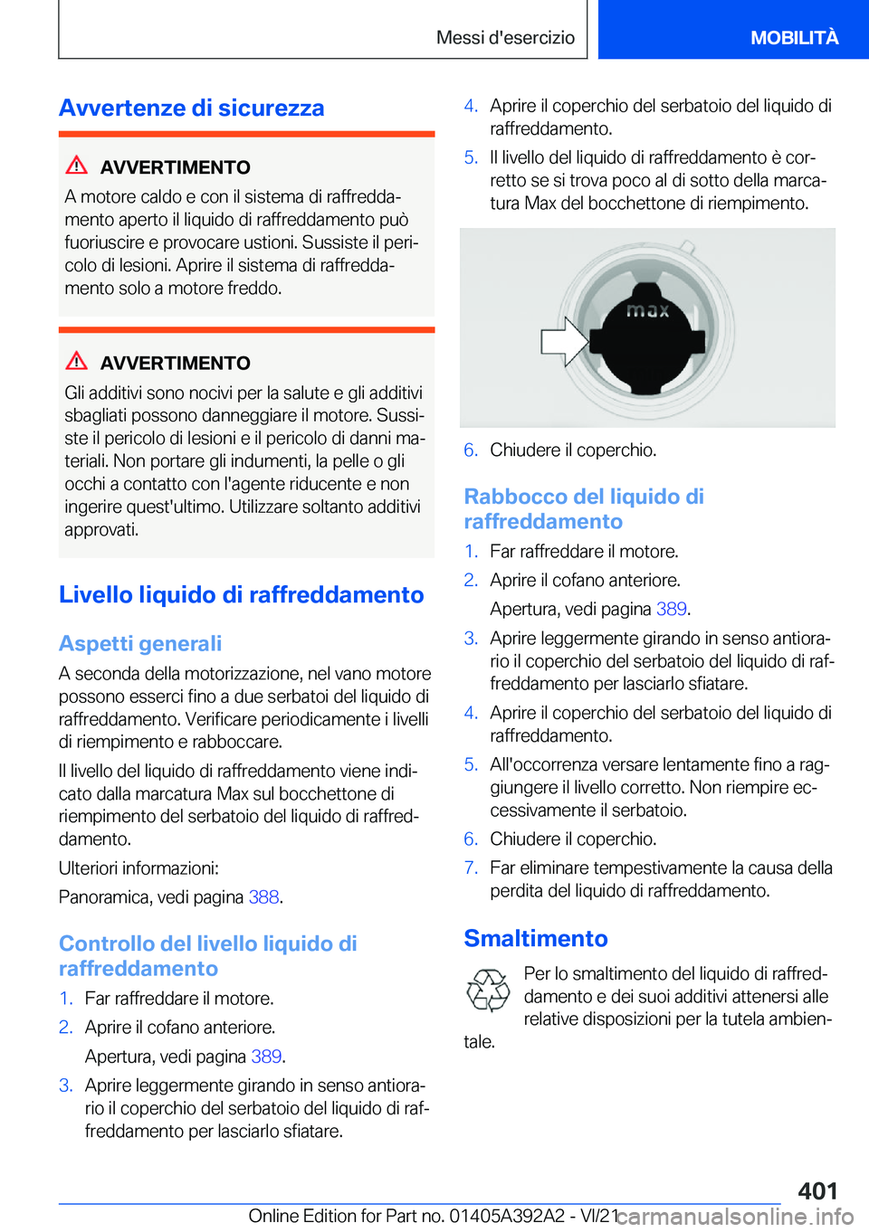 BMW 4 SERIES 2022  Libretti Di Uso E manutenzione (in Italian) �A�v�v�e�r�t�e�n�z�e��d�i��s�i�c�u�r�e�z�z�a
�A�V�V�E�R�T�I�M�E�N�T�O
�A��m�o�t�o�r�e��c�a�l�d�o��e��c�o�n��i�l��s�i�s�t�e�m�a��d�i��r�a�f�f�r�e�d�d�aª �m�e�n�t�o��a�p�e�r�t�o��i�l��l�i
