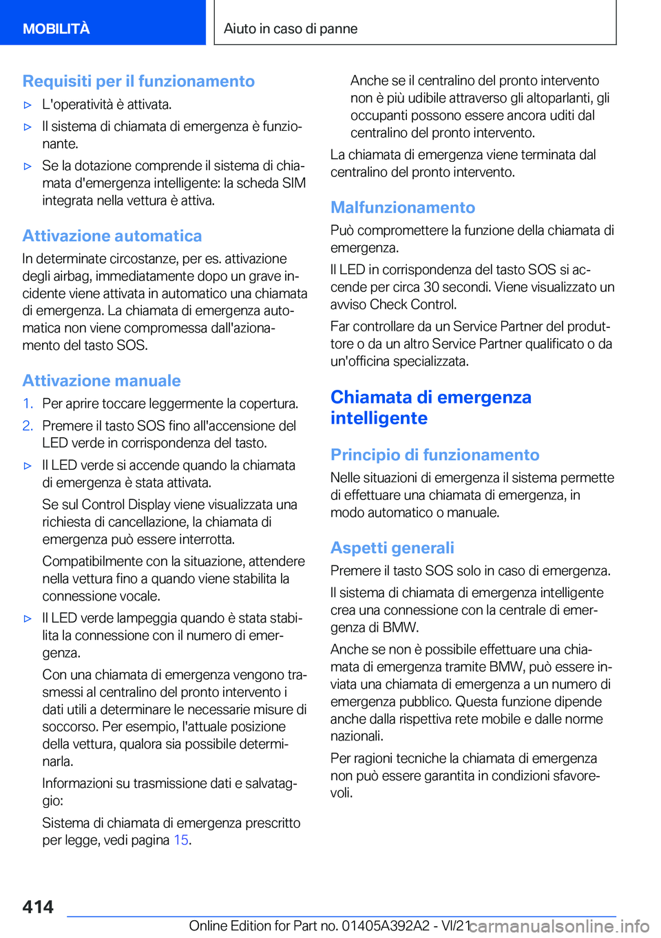 BMW 4 SERIES 2022  Libretti Di Uso E manutenzione (in Italian) �R�e�q�u�i�s�i�t�i��p�e�r��i�l��f�u�n�z�i�o�n�a�m�e�n�t�o'x�L�'�o�p�e�r�a�t�i�v�i�t�