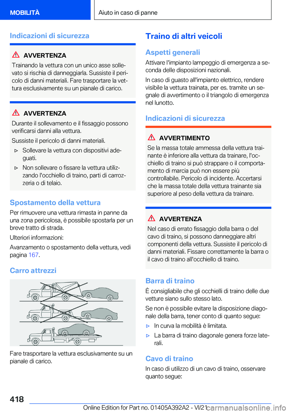 BMW 4 SERIES 2022  Libretti Di Uso E manutenzione (in Italian) �I�n�d�i�c�a�z�i�o�n�i��d�i��s�i�c�u�r�e�z�z�a
�A�V�V�E�R�T�E�N�Z�A
�T�r�a�i�n�a�n�d�o��l�a��v�e�t�t�u�r�a��c�o�n��u�n��u�n�i�c�o��a�s�s�e��s�o�l�l�eª
�v�a�t�o��s�i��r�i�s�c�h�i�a��d�i�