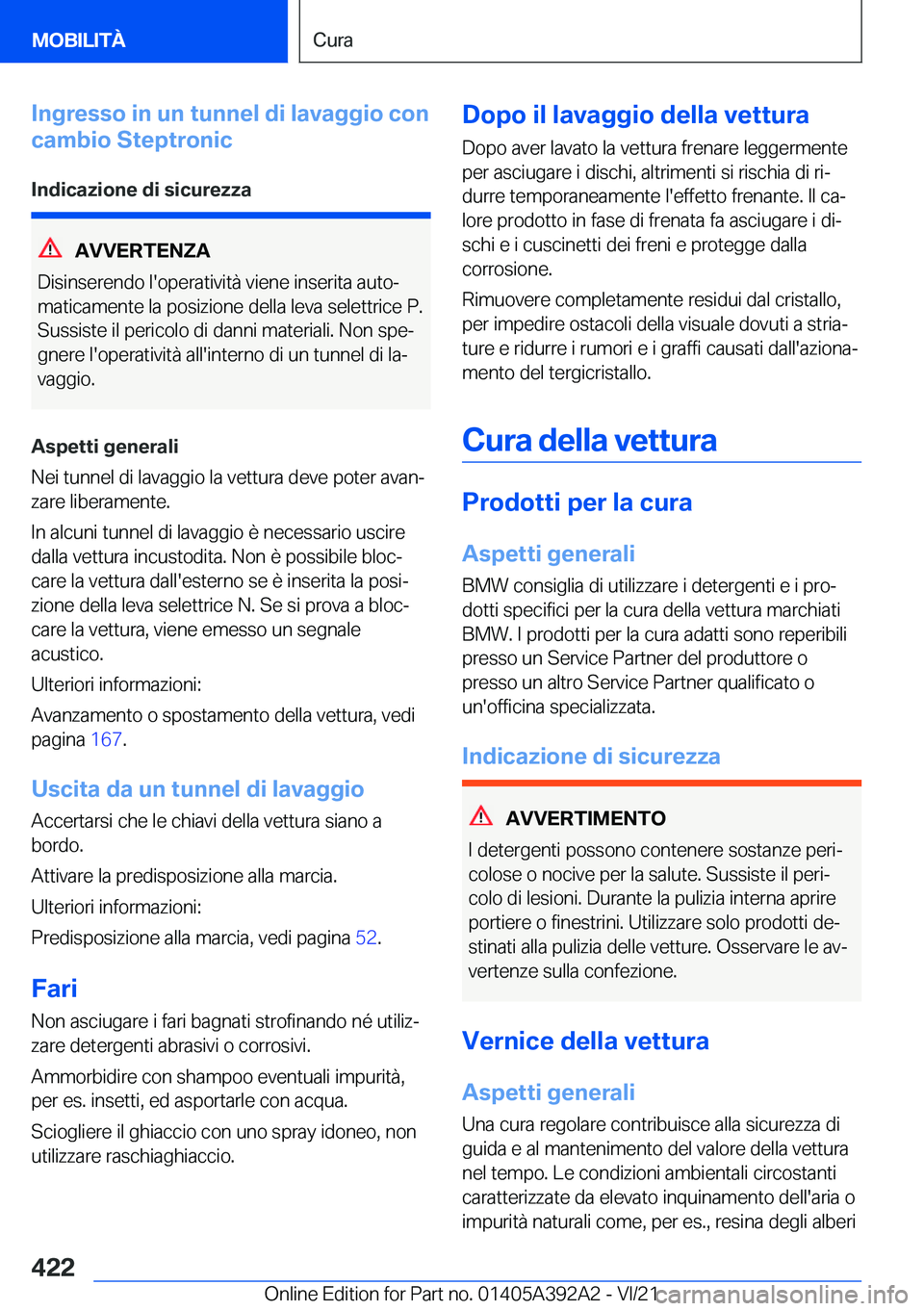 BMW 4 SERIES 2022  Libretti Di Uso E manutenzione (in Italian) �I�n�g�r�e�s�s�o��i�n��u�n��t�u�n�n�e�l��d�i��l�a�v�a�g�g�i�o��c�o�n
�c�a�m�b�i�o��S�t�e�p�t�r�o�n�i�c
�I�n�d�i�c�a�z�i�o�n�e��d�i��s�i�c�u�r�e�z�z�a
�A�V�V�E�R�T�E�N�Z�A
�D�i�s�i�n�s�e�r�e�n