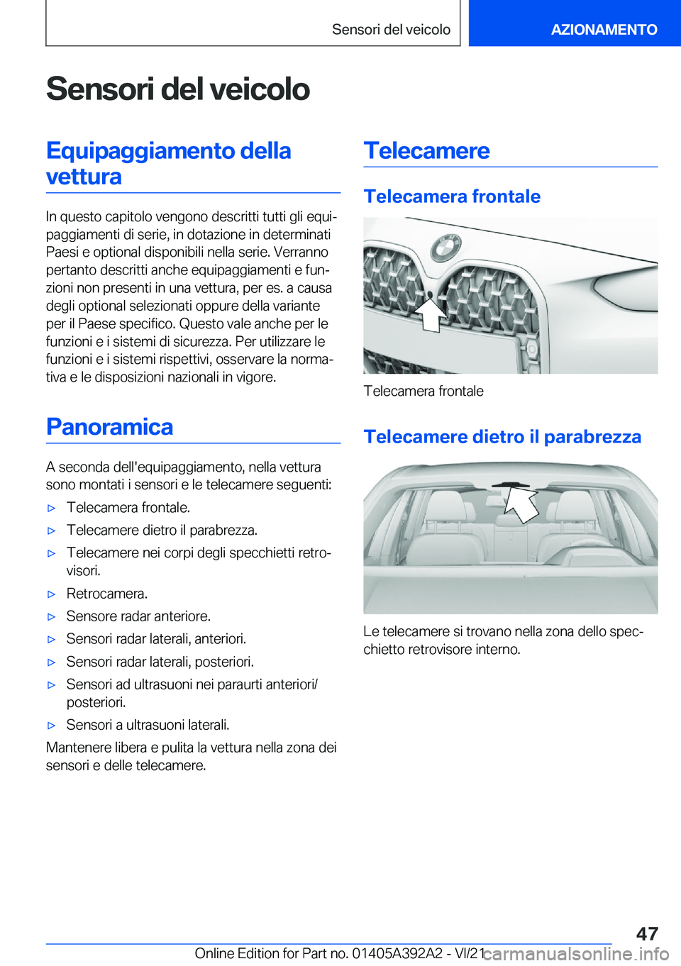 BMW 4 SERIES 2022  Libretti Di Uso E manutenzione (in Italian) �S�e�n�s�o�r�i��d�e�l��v�e�i�c�o�l�o�E�q�u�i�p�a�g�g�i�a�m�e�n�t�o��d�e�l�l�a�v�e�t�t�u�r�a
�I�n��q�u�e�s�t�o��c�a�p�i�t�o�l�o��v�e�n�g�o�n�o��d�e�s�c�r�i�t�t�i��t�u�t�t�i��g�l�i��e�q�u�iª
