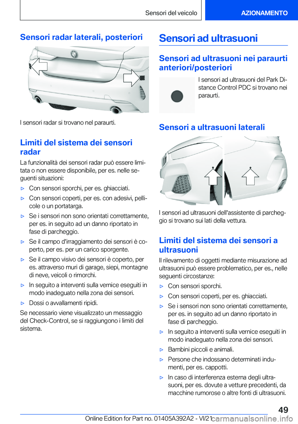 BMW 4 SERIES 2022  Libretti Di Uso E manutenzione (in Italian) �S�e�n�s�o�r�i��r�a�d�a�r��l�a�t�e�r�a�l�i�,��p�o�s�t�e�r�i�o�r�i
�I��s�e�n�s�o�r�i��r�a�d�a�r��s�i��t�r�o�v�a�n�o��n�e�l��p�a�r�a�u�r�t�i�.�L�i�m�i�t�i��d�e�l��s�i�s�t�e�m�a��d�e�i��s�e�