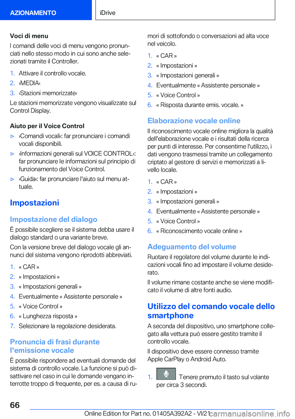 BMW 4 SERIES 2022  Libretti Di Uso E manutenzione (in Italian) �V�o�c�i��d�i��m�e�n�u
�I��c�o�m�a�n�d�i��d�e�l�l�e��v�o�c�i��d�i��m�e�n�u��v�e�n�g�o�n�o��p�r�o�n�u�nª
�c�i�a�t�i��n�e�l�l�o��s�t�e�s�s�o��m�o�d�o��i�n��c�u�i��s�o�n�o��a�n�c�h�e��