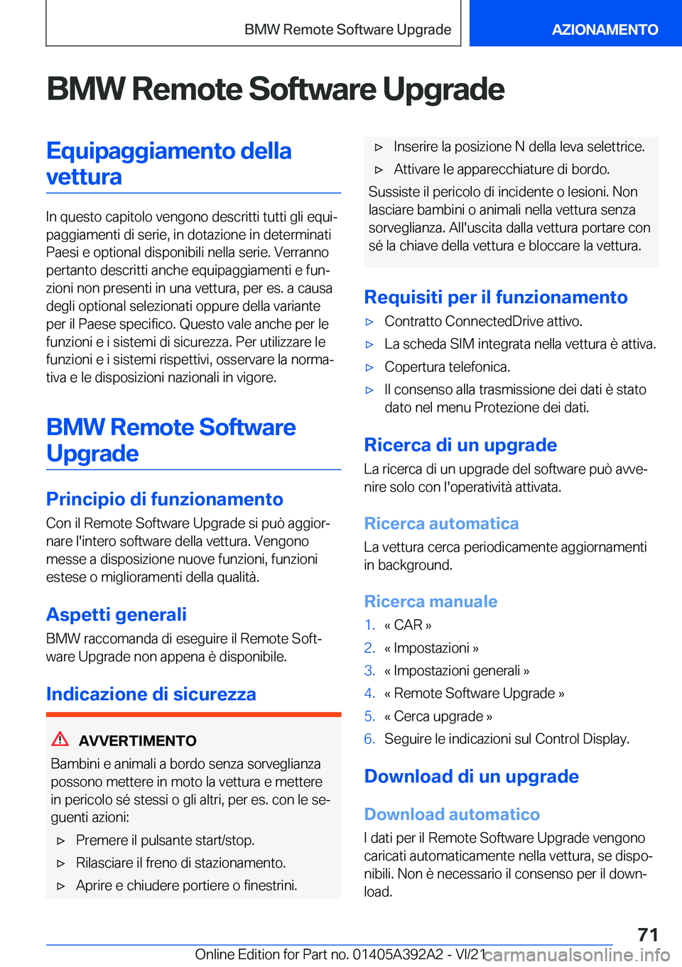 BMW 4 SERIES 2022  Libretti Di Uso E manutenzione (in Italian) �B�M�W��R�e�m�o�t�e��S�o�f�t�w�a�r�e��U�p�g�r�a�d�e�E�q�u�i�p�a�g�g�i�a�m�e�n�t�o��d�e�l�l�a�v�e�t�t�u�r�a
�I�n��q�u�e�s�t�o��c�a�p�i�t�o�l�o��v�e�n�g�o�n�o��d�e�s�c�r�i�t�t�i��t�u�t�t�i��g�