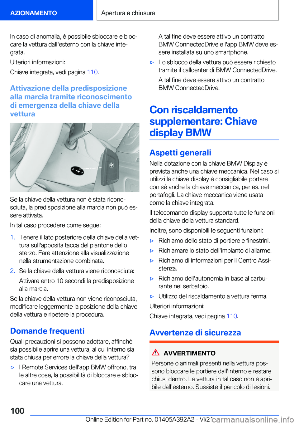 BMW 4 SERIES 2022  Libretti Di Uso E manutenzione (in Italian) �I�n��c�a�s�o��d�i��a�n�o�m�a�l�i�a�,��è��p�o�s�s�i�b�i�l�e��s�b�l�o�c�c�a�r�e��e��b�l�o�cª
�c�a�r�e��l�a��v�e�t�t�u�r�a��d�a�l�l�'�e�s�t�e�r�n�o��c�o�n��l�a��c�h�i�a�v�e��i�n�t�