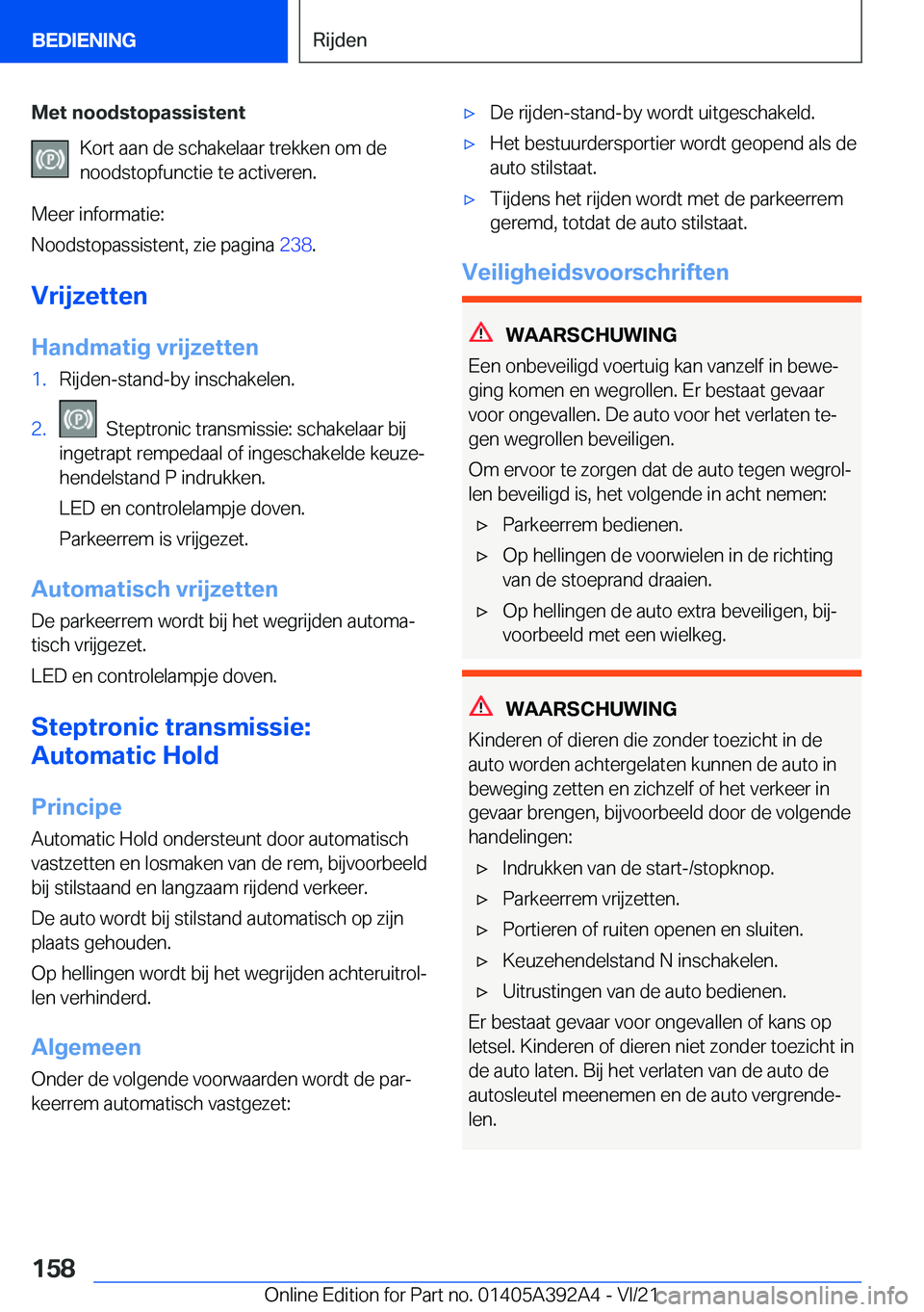 BMW 4 SERIES 2022  Instructieboekjes (in Dutch) �M�e�t��n�o�o�d�s�t�o�p�a�s�s�i�s�t�e�n�t�K�o�r�t��a�a�n��d�e��s�c�h�a�k�e�l�a�a�r��t�r�e�k�k�e�n��o�m��d�e
�n�o�o�d�s�t�o�p�f�u�n�c�t�i�e��t�e��a�c�t�i�v�e�r�e�n�.
�M�e�e�r��i�n�f�o�r�m�a�t