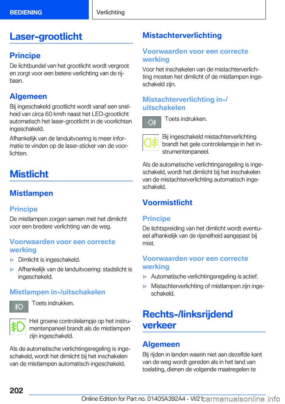 BMW 4 SERIES 2022  Instructieboekjes (in Dutch) �L�a�s�e�r�-�g�r�o�o�t�l�i�c�h�t
�P�r�i�n�c�i�p�e
�D�e��l�i�c�h�t�b�u�n�d�e�l��v�a�n��h�e�t��g�r�o�o�t�l�i�c�h�t��w�o�r�d�t��v�e�r�g�r�o�o�t
�e�n��z�o�r�g�t��v�o�o�r��e�e�n��b�e�t�e�r�e��v�