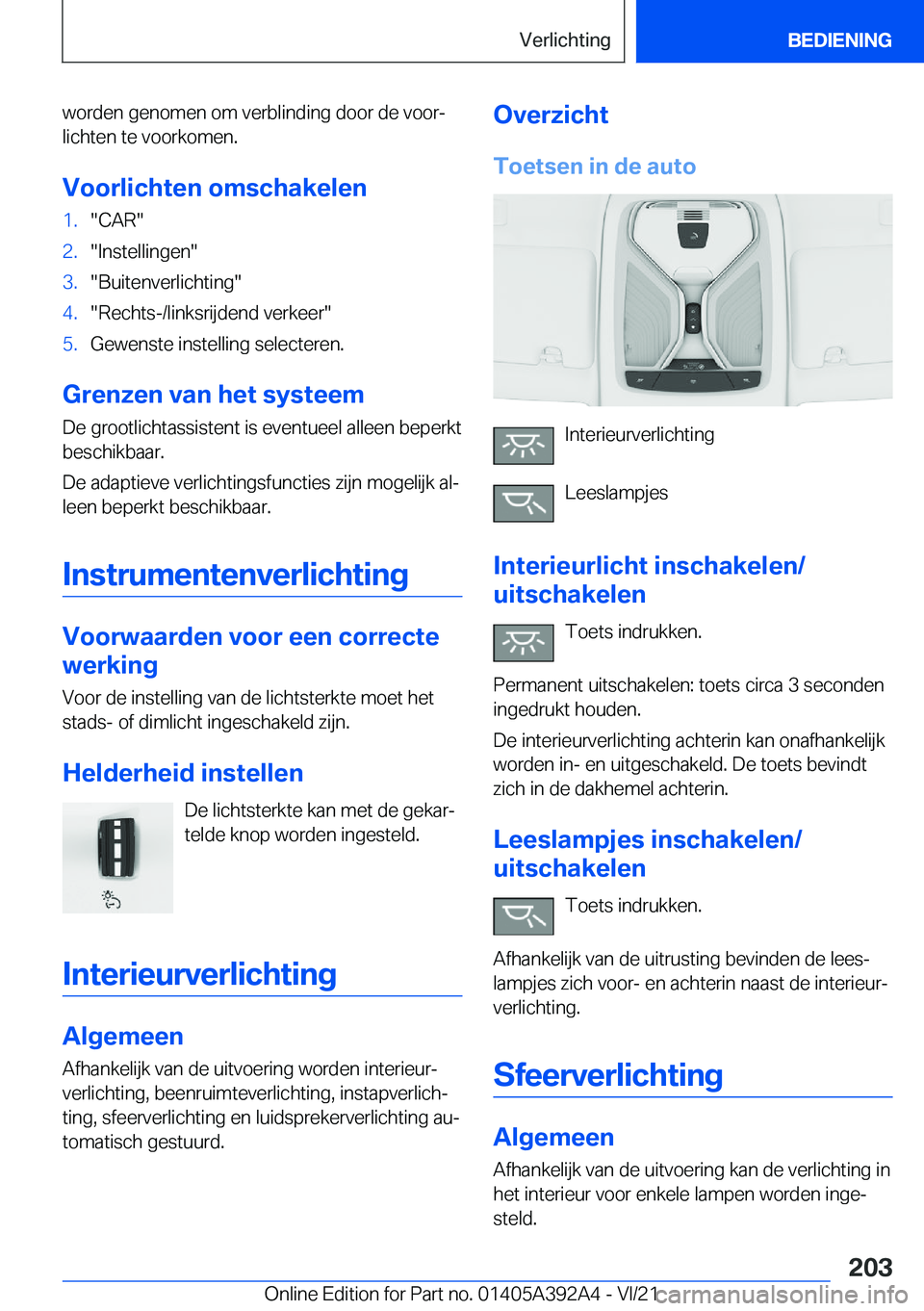 BMW 4 SERIES 2022  Instructieboekjes (in Dutch) �w�o�r�d�e�n��g�e�n�o�m�e�n��o�m��v�e�r�b�l�i�n�d�i�n�g��d�o�o�r��d�e��v�o�o�rj�l�i�c�h�t�e�n��t�e��v�o�o�r�k�o�m�e�n�.
�V�o�o�r�l�i�c�h�t�e�n��o�m�s�c�h�a�k�e�l�e�n�1�.��C�A�R��2�.��I�n�