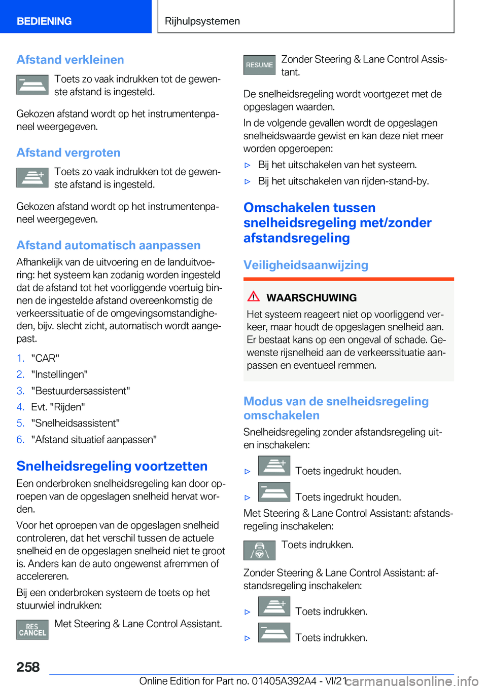 BMW 4 SERIES 2022  Instructieboekjes (in Dutch) �A�f�s�t�a�n�d��v�e�r�k�l�e�i�n�e�n�T�o�e�t�s��z�o��v�a�a�k��i�n�d�r�u�k�k�e�n��t�o�t��d�e��g�e�w�e�nj
�s�t�e��a�f�s�t�a�n�d��i�s��i�n�g�e�s�t�e�l�d�.
�G�e�k�o�z�e�n��a�f�s�t�a�n�d��w�o�r