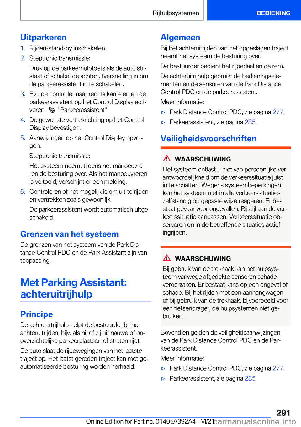 BMW 4 SERIES 2022  Instructieboekjes (in Dutch) �U�i�t�p�a�r�k�e�r�e�n�1�.�R�i�j�d�e�n�-�s�t�a�n�d�-�b�y��i�n�s�c�h�a�k�e�l�e�n�.�2�.�S�t�e�p�t�r�o�n�i�c��t�r�a�n�s�m�i�s�s�i�e�:
�D�r�u�k��o�p��d�e��p�a�r�k�e�e�r�h�u�l�p�t�o�e�t�s��a�l�s��d�