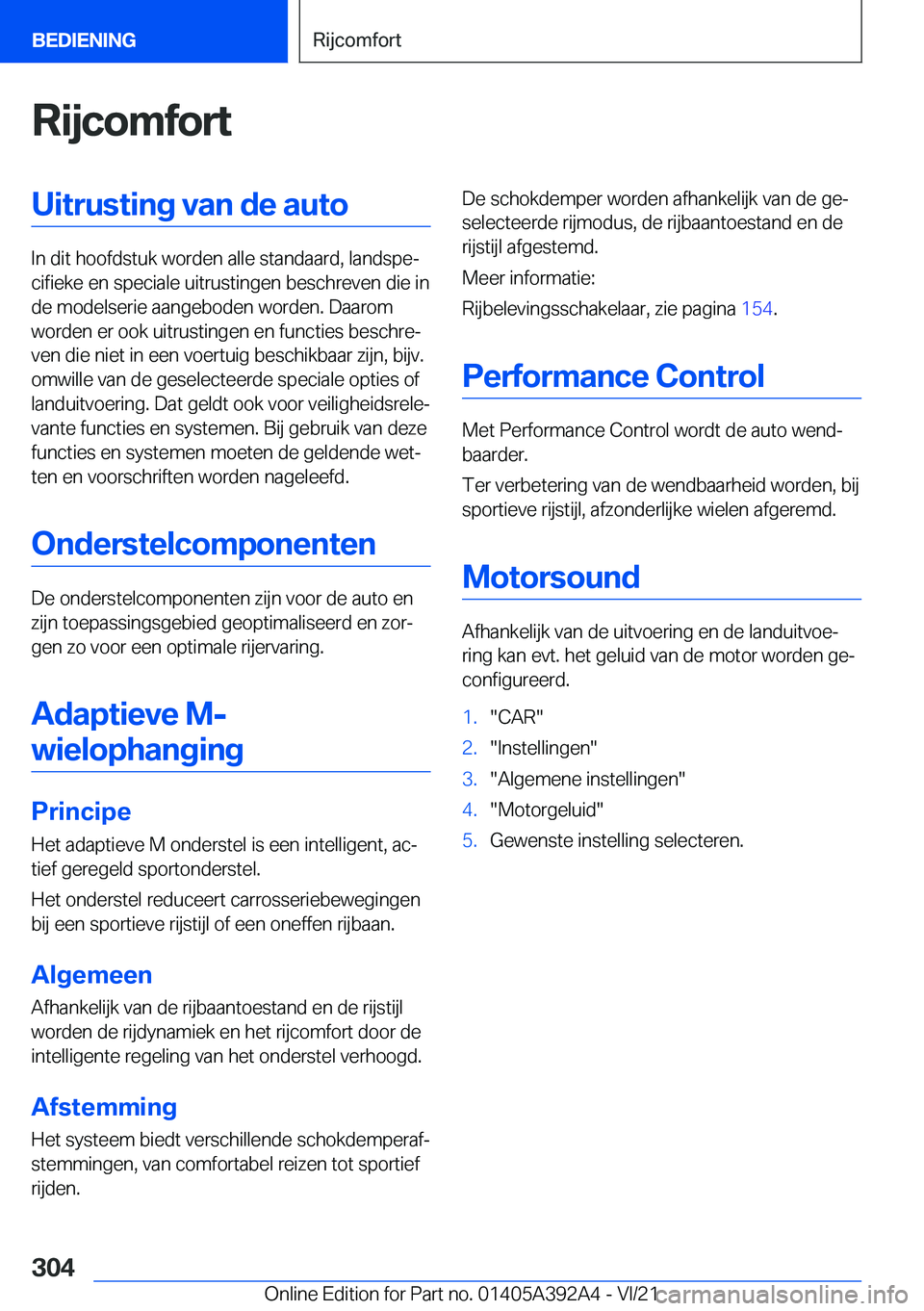 BMW 4 SERIES 2022  Instructieboekjes (in Dutch) �R�i�j�c�o�m�f�o�r�t�U�i�t�r�u�s�t�i�n�g��v�a�n��d�e��a�u�t�o
�I�n��d�i�t��h�o�o�f�d�s�t�u�k��w�o�r�d�e�n��a�l�l�e��s�t�a�n�d�a�a�r�d�,��l�a�n�d�s�p�ej�c�i�f�i�e�k�e��e�n��s�p�e�c�i�a�l�e�